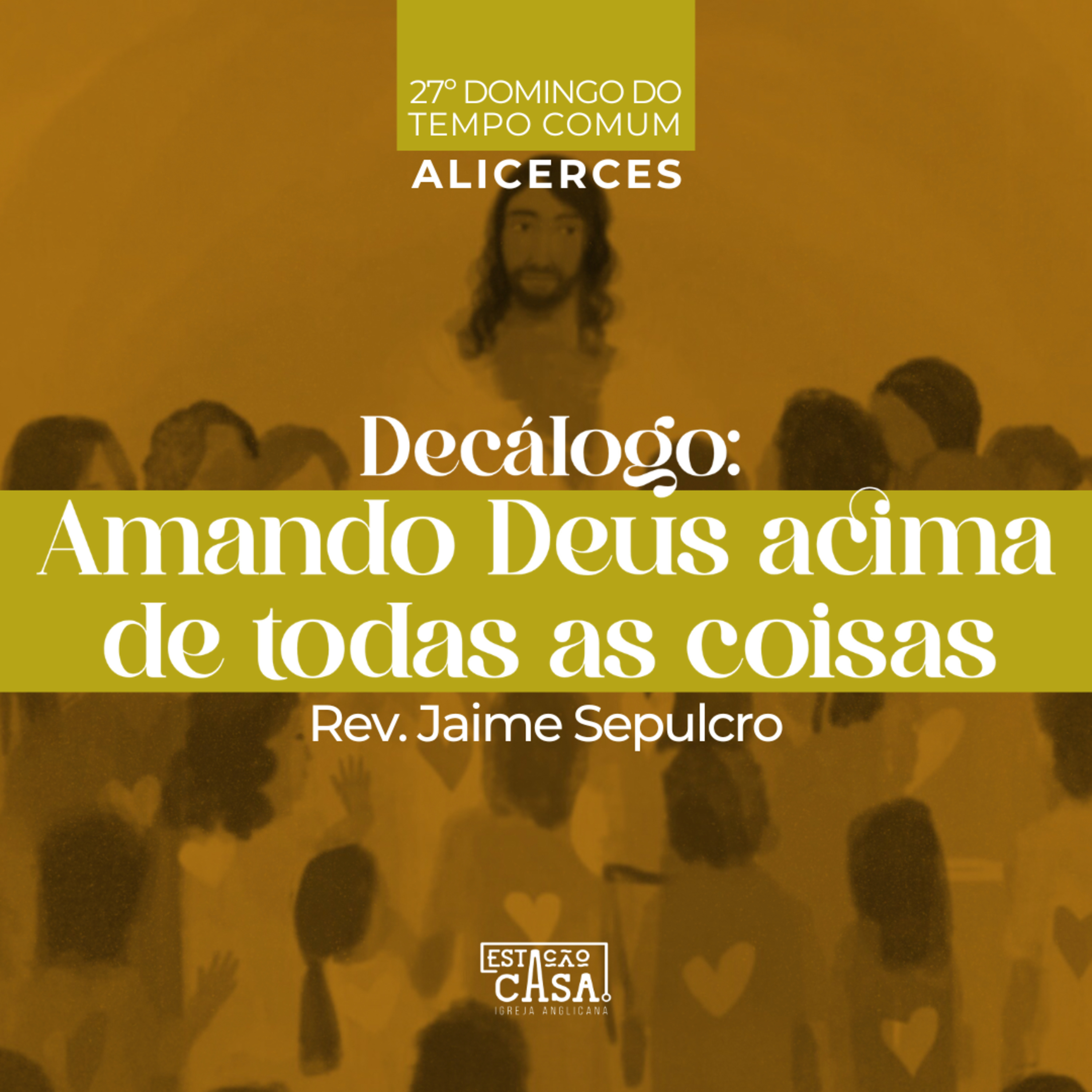 Decálogo: Amando Deus acima de todas as coisas - Rev. Jaime Sepulcro | Alicerces (3/8) episode artwork