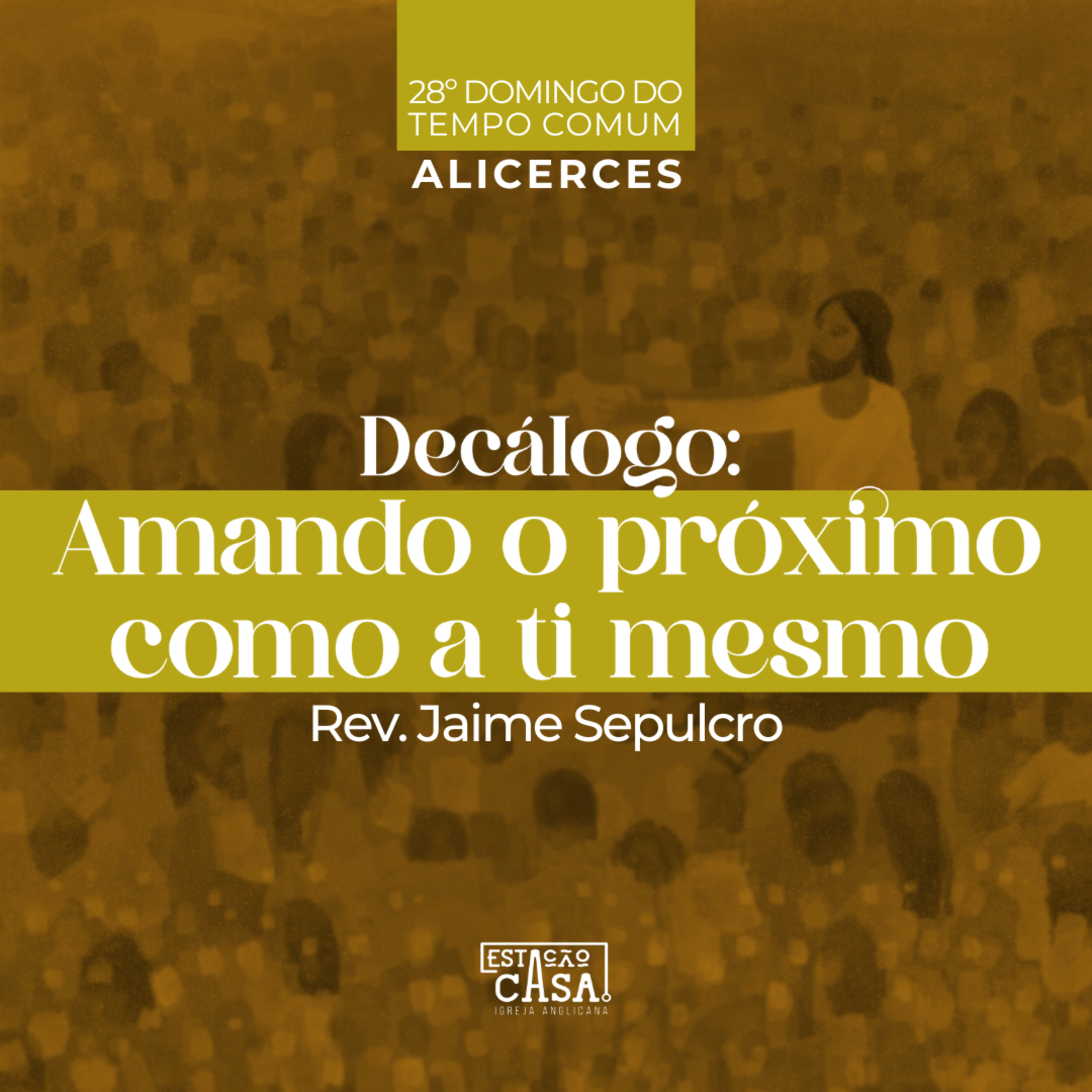Decálogo: Amando o próximo como a ti mesmo - Parte I - Rev. Jaime Sepulcro | Alicerces (4/8) episode artwork