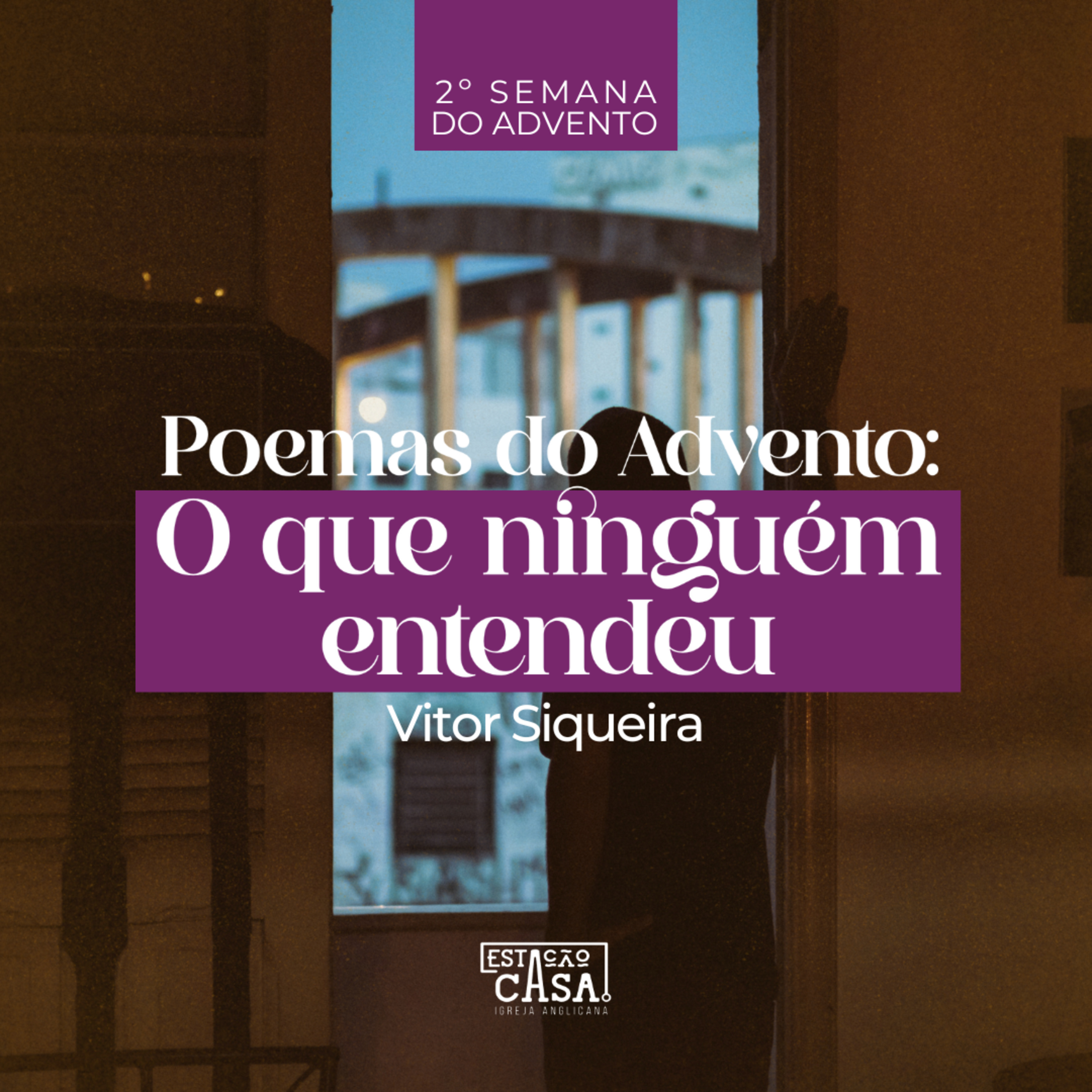 O que ninguém entendeu - Vitor Siqueira | Poemas do Advento episode artwork