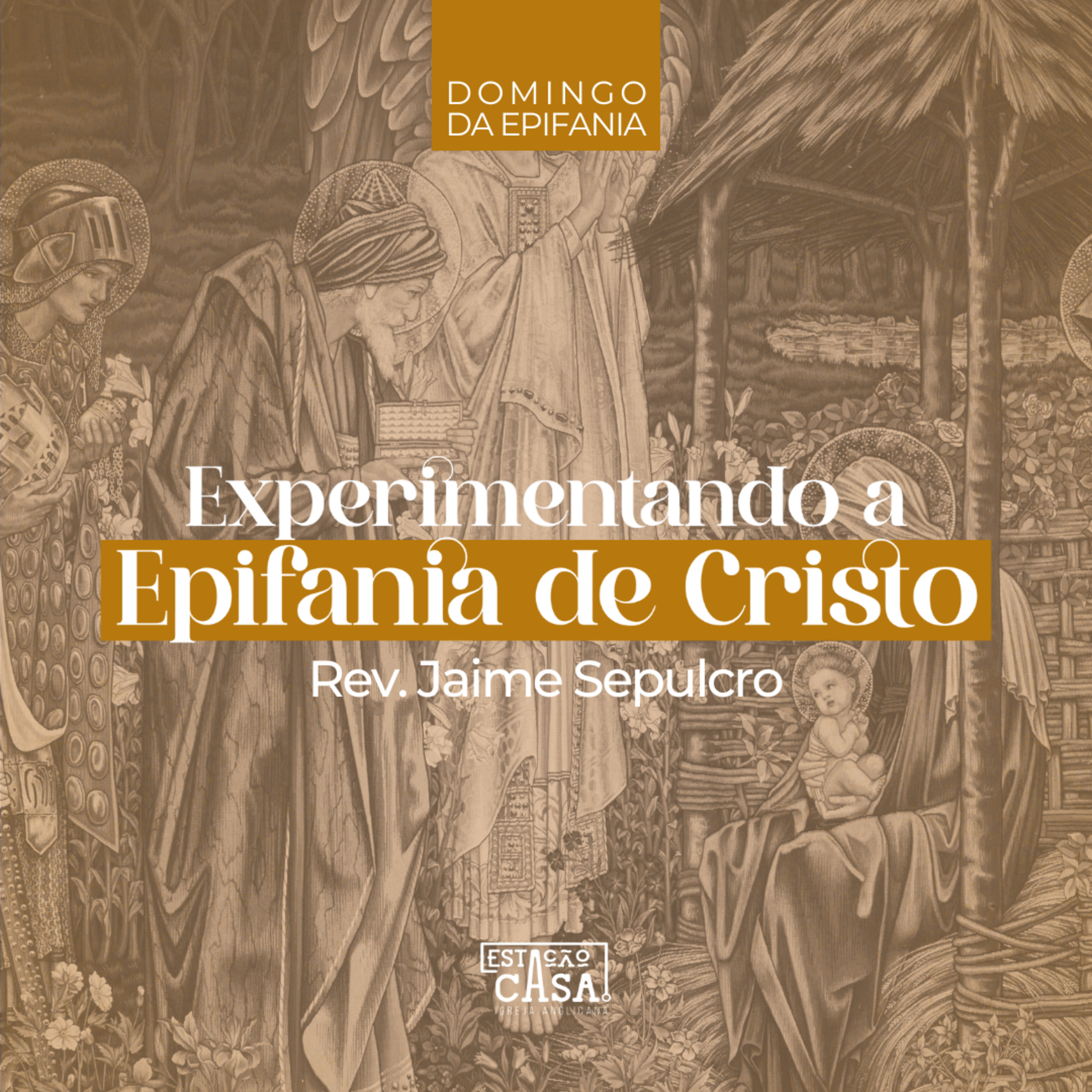 Experimentando a Epifania de Cristo - Rev. Jaime Sepulcro | Domingo da Epifania