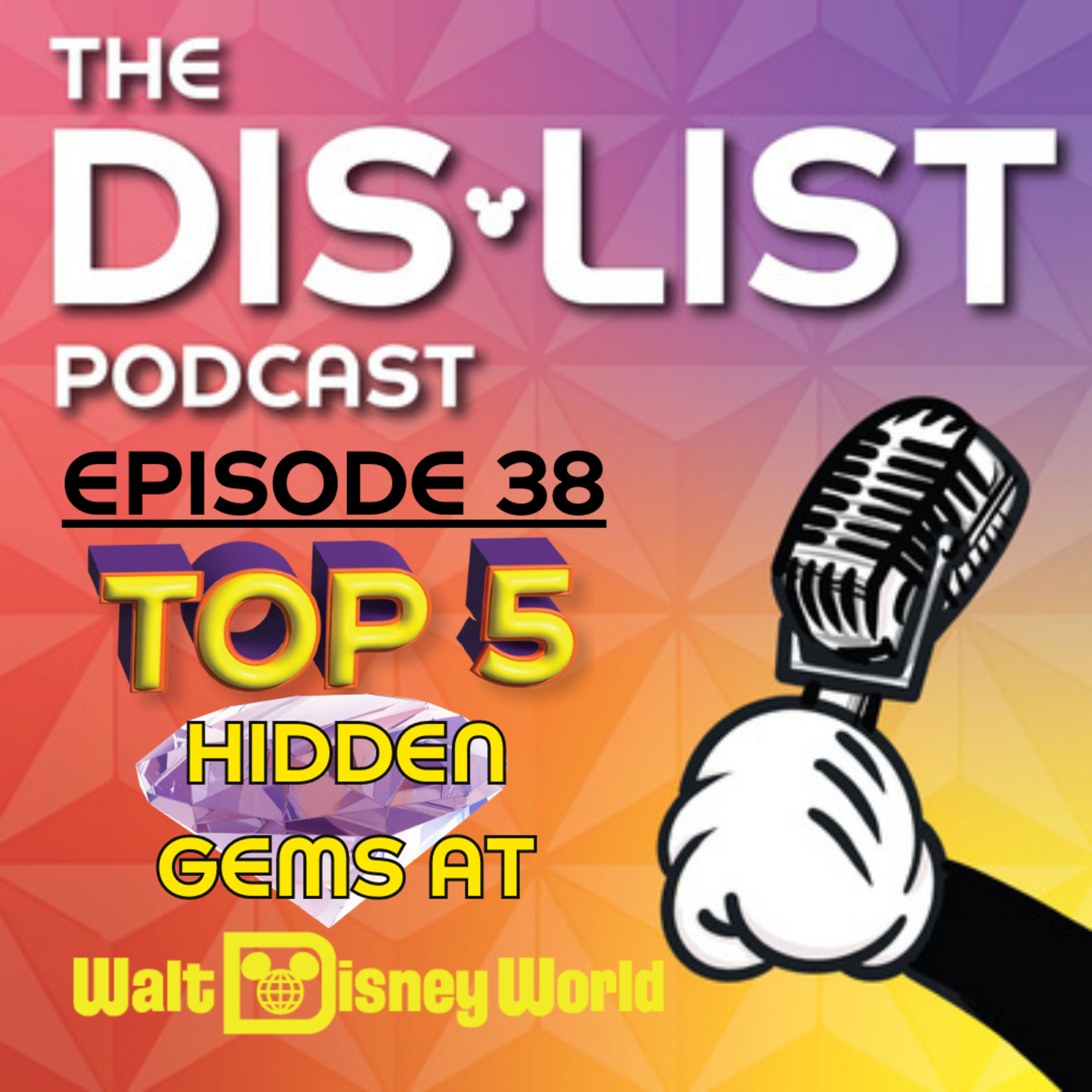 Ep. 38 - Top 5 Hidden Gems at Walt Disney World episode artwork