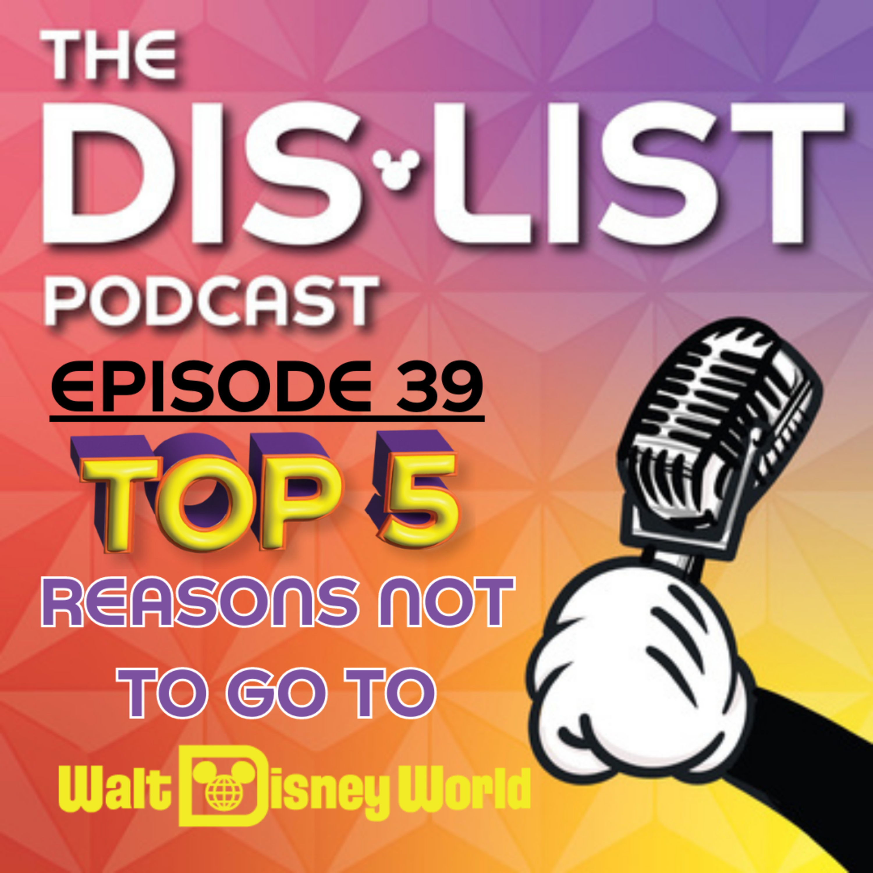Ep. 39 - Top 5 Reasons Not To Go to Disney episode artwork