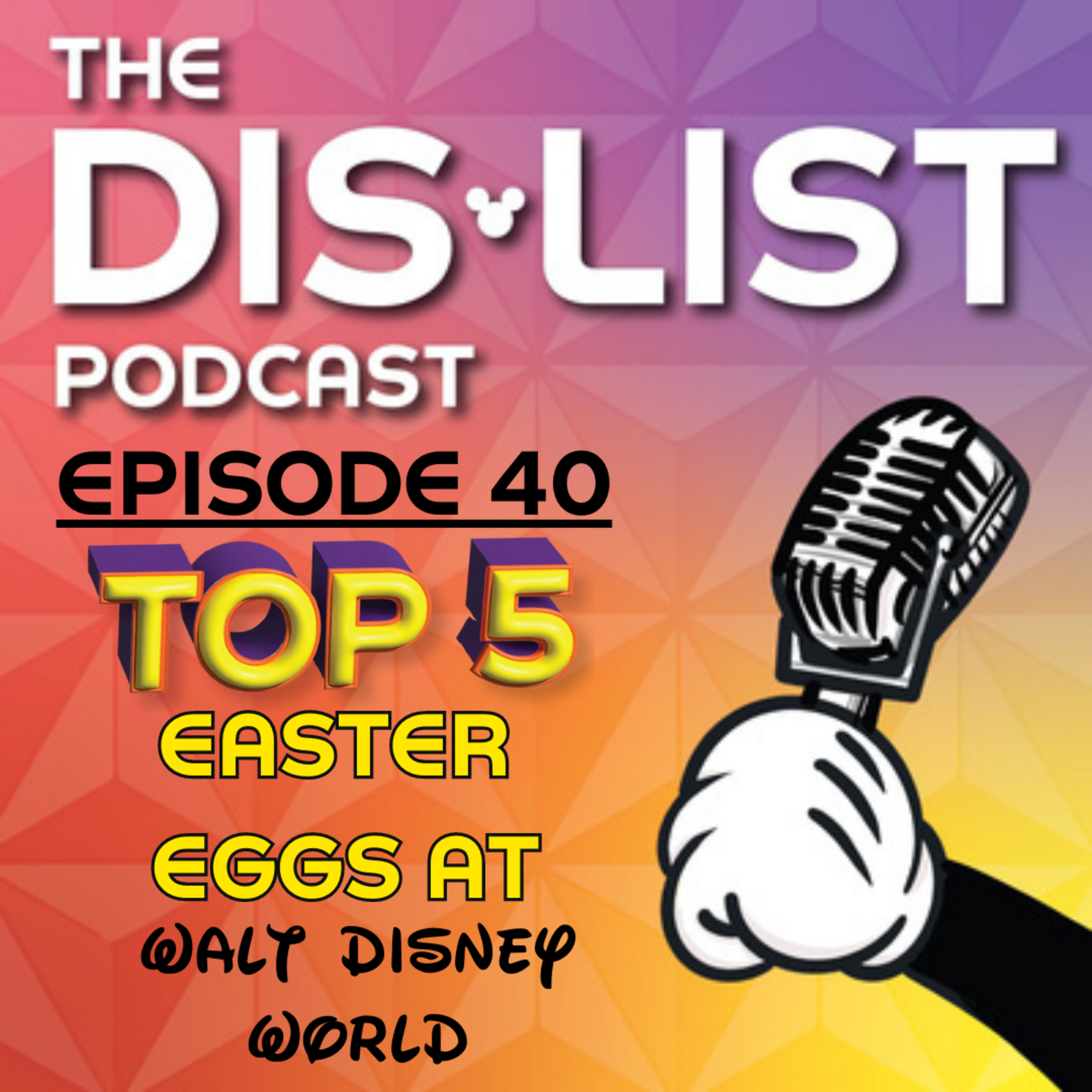 Ep. 40 - Top 5 Easter Eggs at Walt Disney World episode artwork