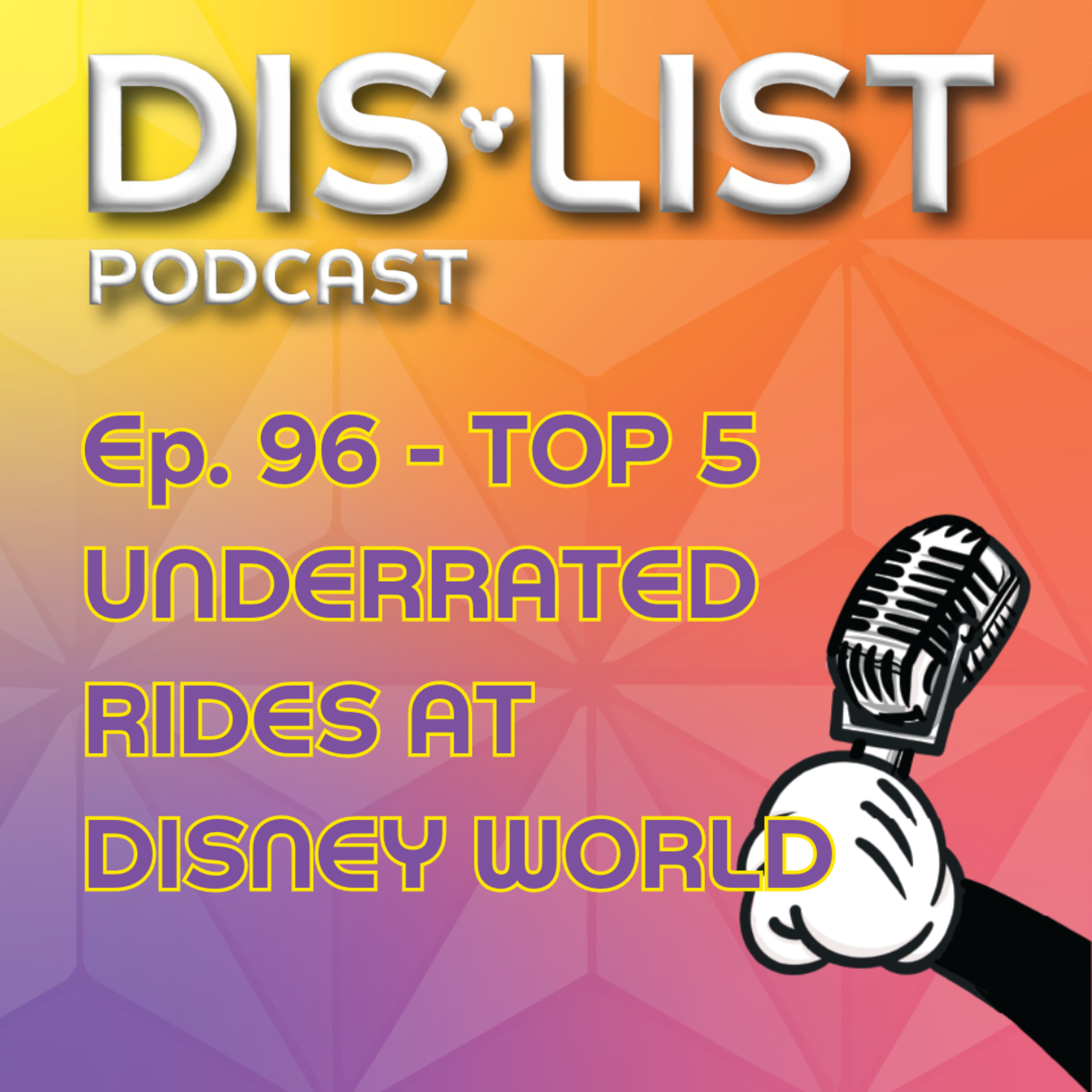 Ep. 96 - Top 5 Underrated Attractions at Disney World episode artwork