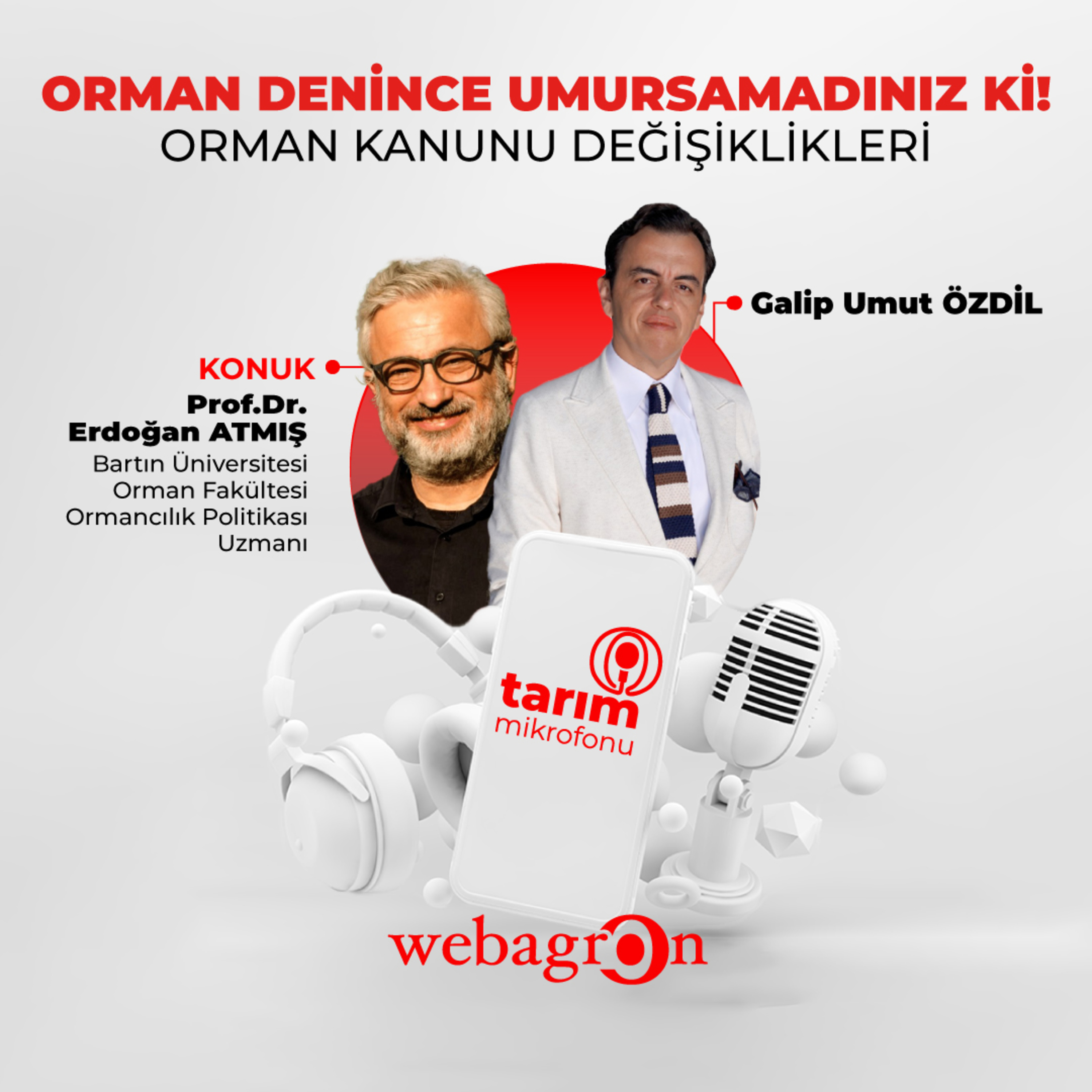 Tarım Mikrofonu - Bartın Üniversitesi Orman Fakültesi Ormancılık Politikası Uzmanı Prof. Dr. Erdoğan Atmış | Orman Denince Umursamadınız Ki! episode artwork