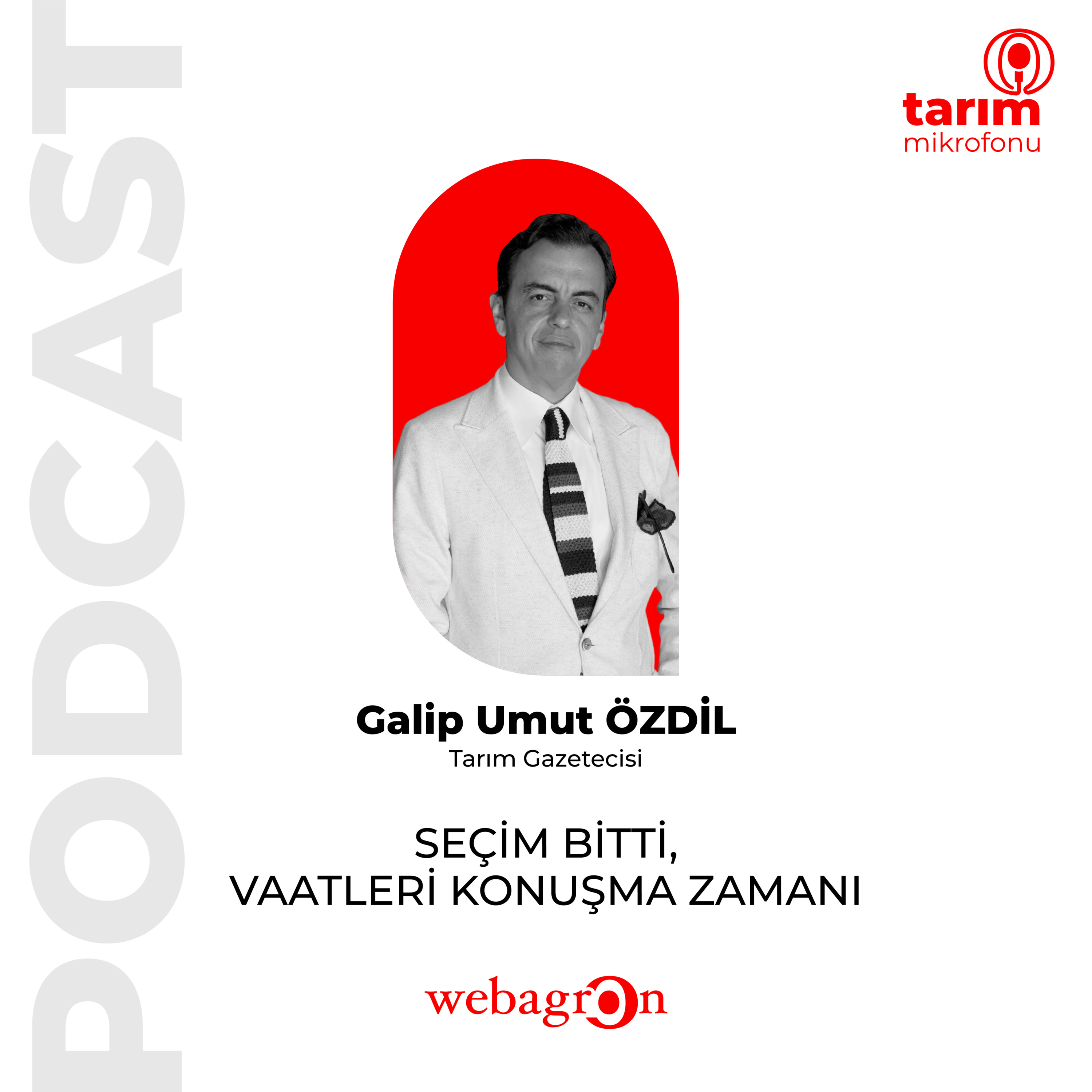 Tarım Mikrofonu - TV Programcısı ve Tarım Gazetecisi Galip Umut Özdil | Seçim Bitti, Vaatleri Konuşma Zamanı episode artwork