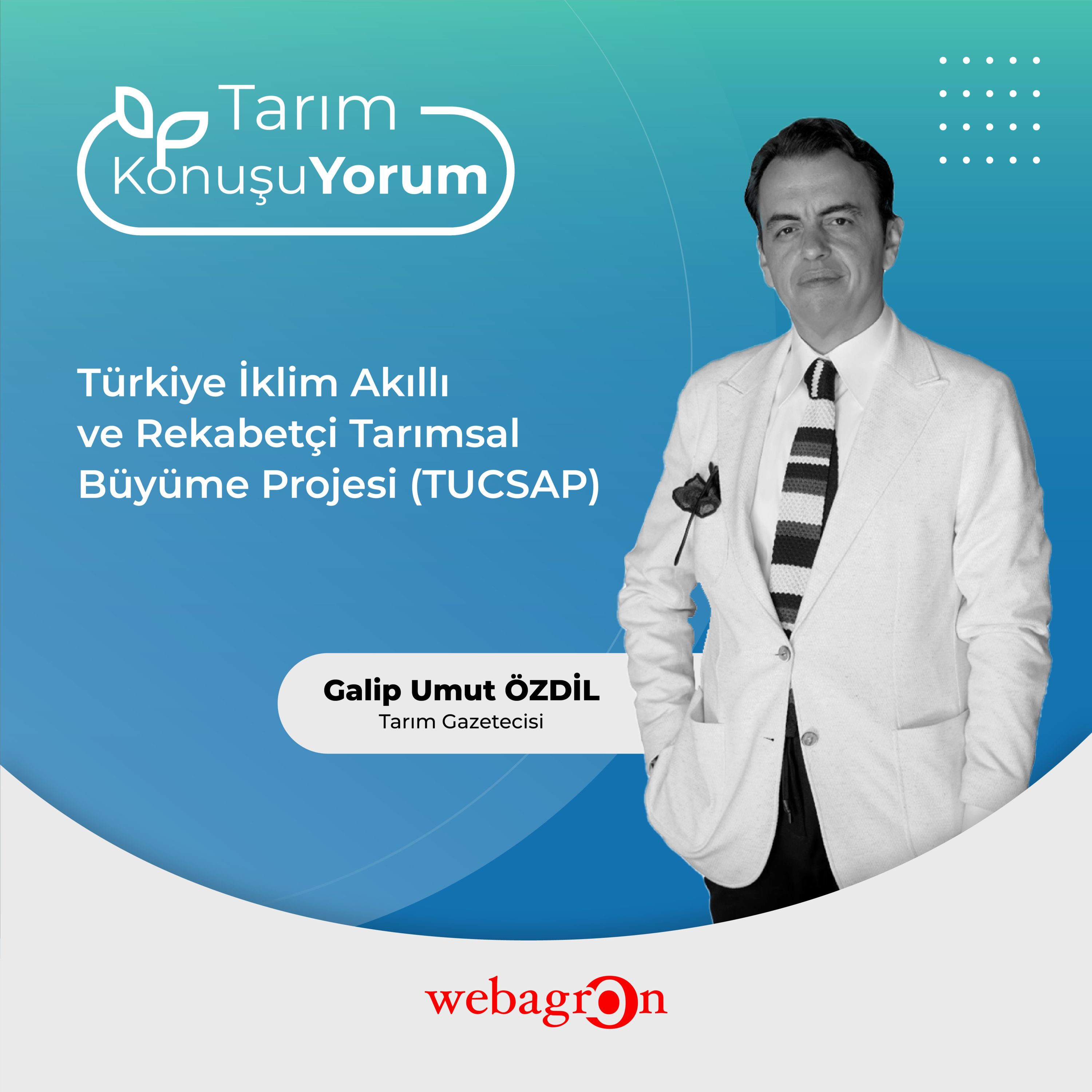 Tarım KonuşuYorum - TV Programcısı ve Tarım Gazetecisi Galip Umut Özdil | Türkiye İklim Akıllı ve Rekabetçi Tarımsal Büyüme Projesi(TUCSAP) episode artwork