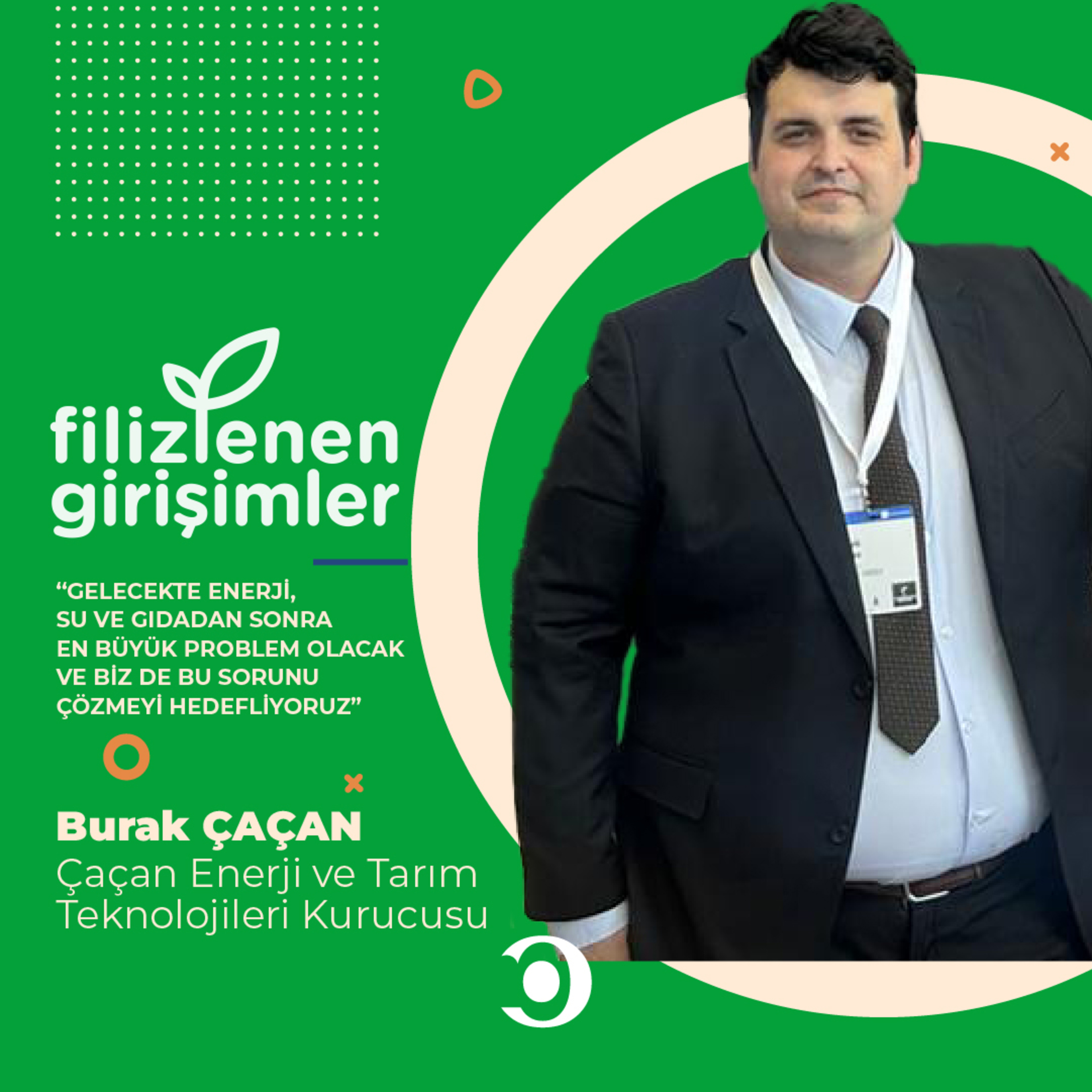 Filizlenen Girişimler - Çaçan Enerji ve Tarım Teknolojileri Kurucusu Burak Çaçan | Gelecekte Enerji, Su ve Gıdadan Sonra En Büyük Problem Olacak Ve Biz De Bu Sorunu Çözmeyi Hedefliyoruz episode artwork