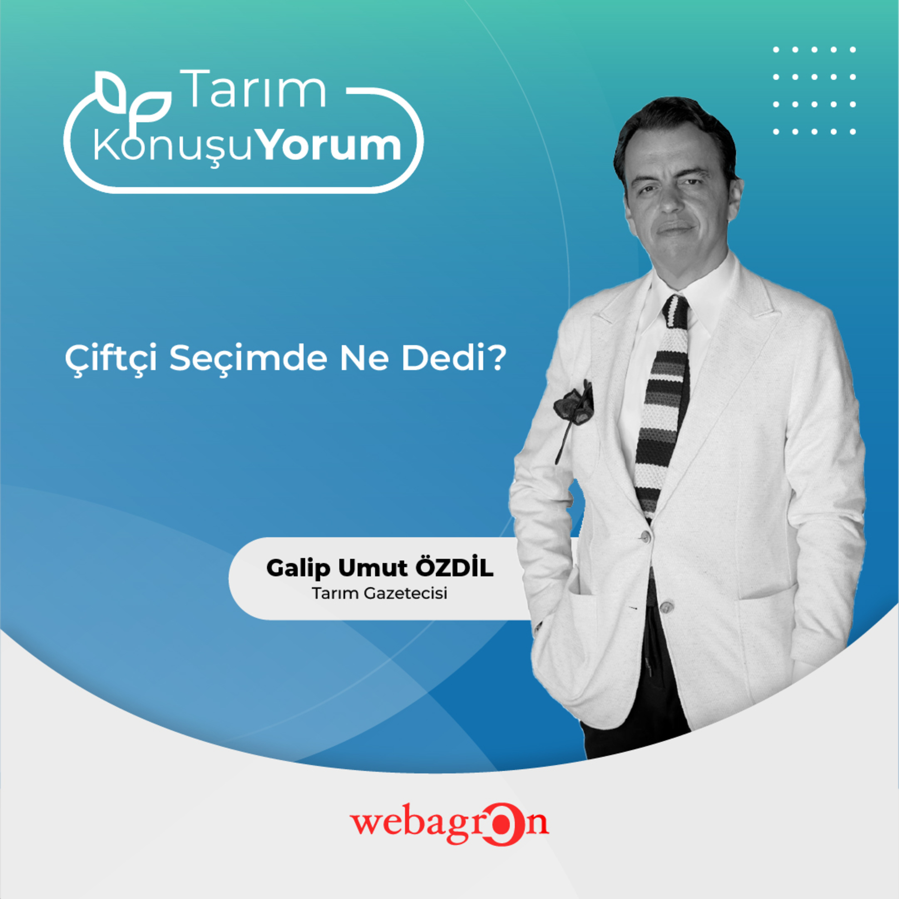 Tarım KonuşuYorum - TV Programcısı ve Tarım Gazetecisi Galip Umut Özdil | Çiftçi Seçimde Ne Dedi? episode artwork
