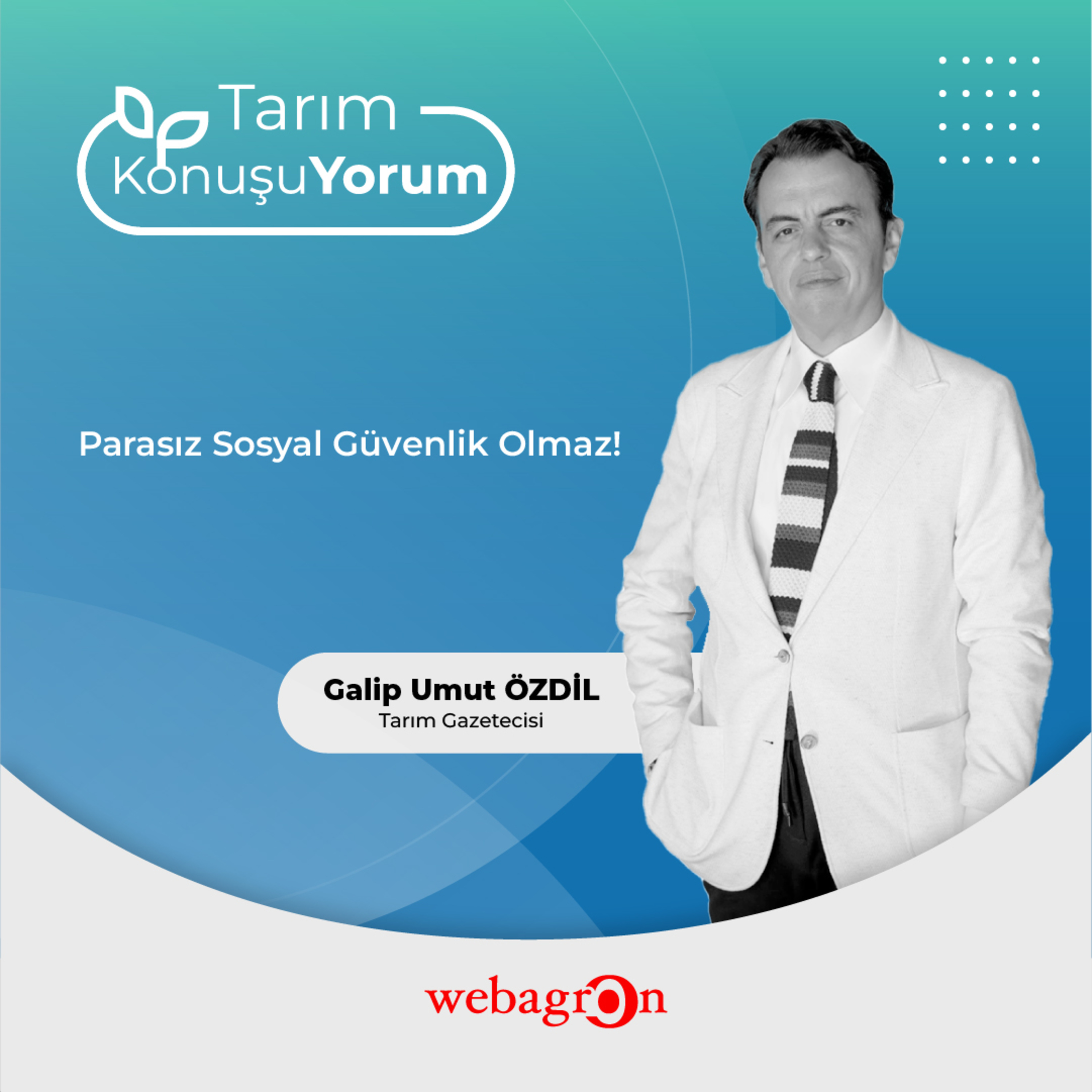 Tarım KonuşuYorum - TV Programcısı ve Tarım Gazetecisi Galip Umut Özdil | Parasız Sosyal Güvenlik Olmaz! episode artwork