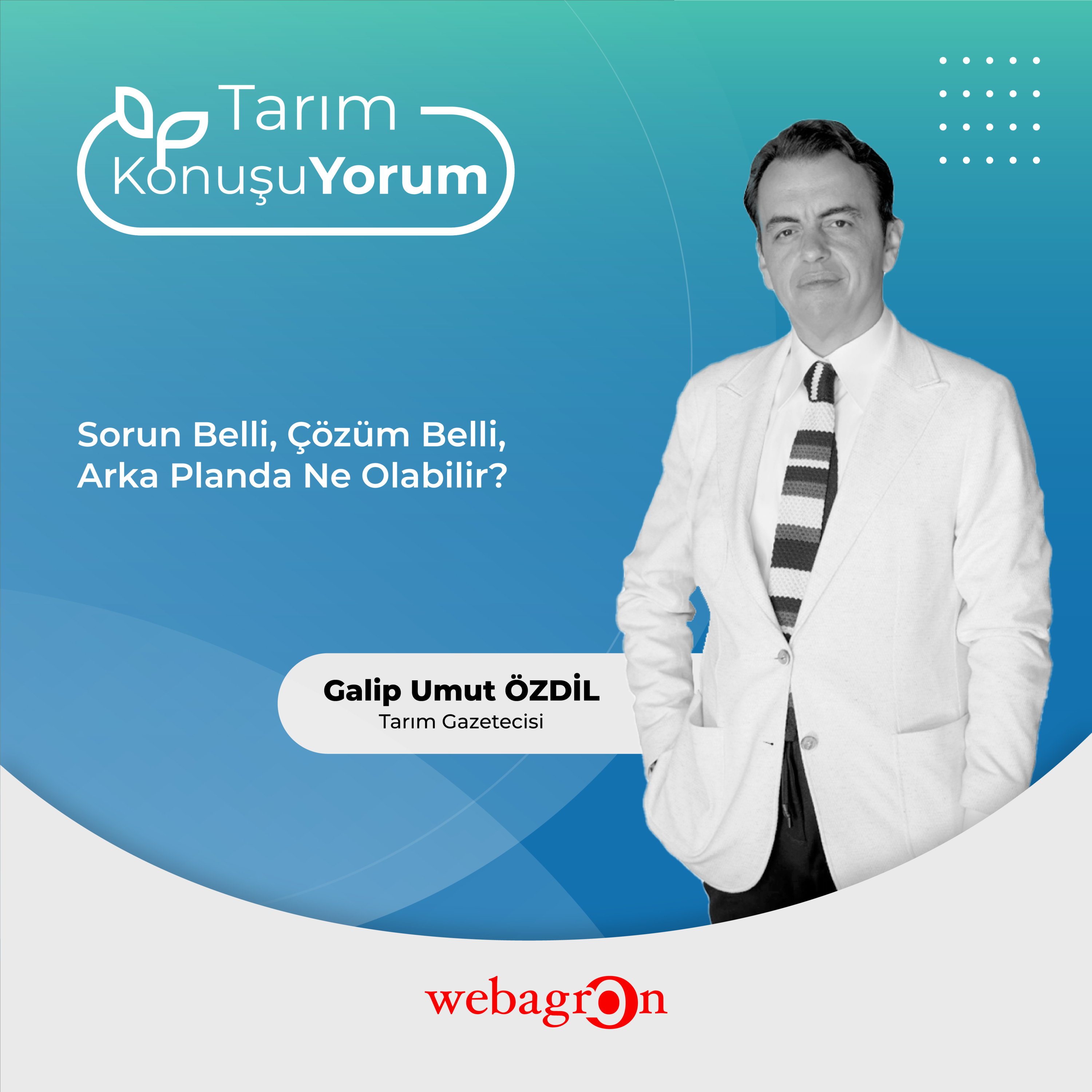 Tarım KonuşuYorum - TV Programcısı ve Tarım Gazetecisi Galip Umut Özdil | Sorun Belli, Çözüm Belli, Arka Planda Ne Olabilir?  episode artwork