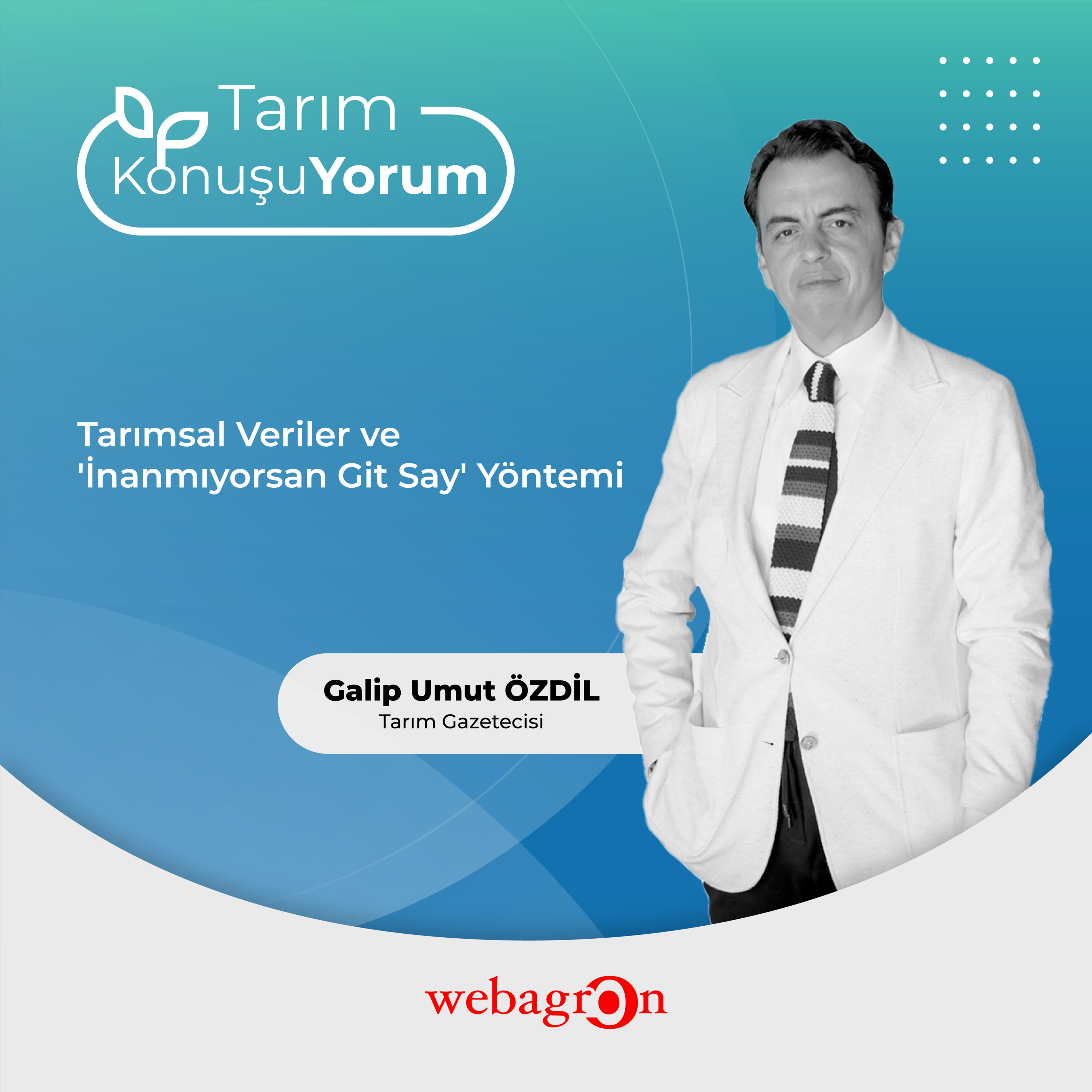 Tarım KonuşuYorum - TV Programcısı ve Tarım Gazetecisi Galip Umut Özdil | Tarımsal Veriler ve 'İnanmıyorsan Git Say' Yöntemi episode artwork