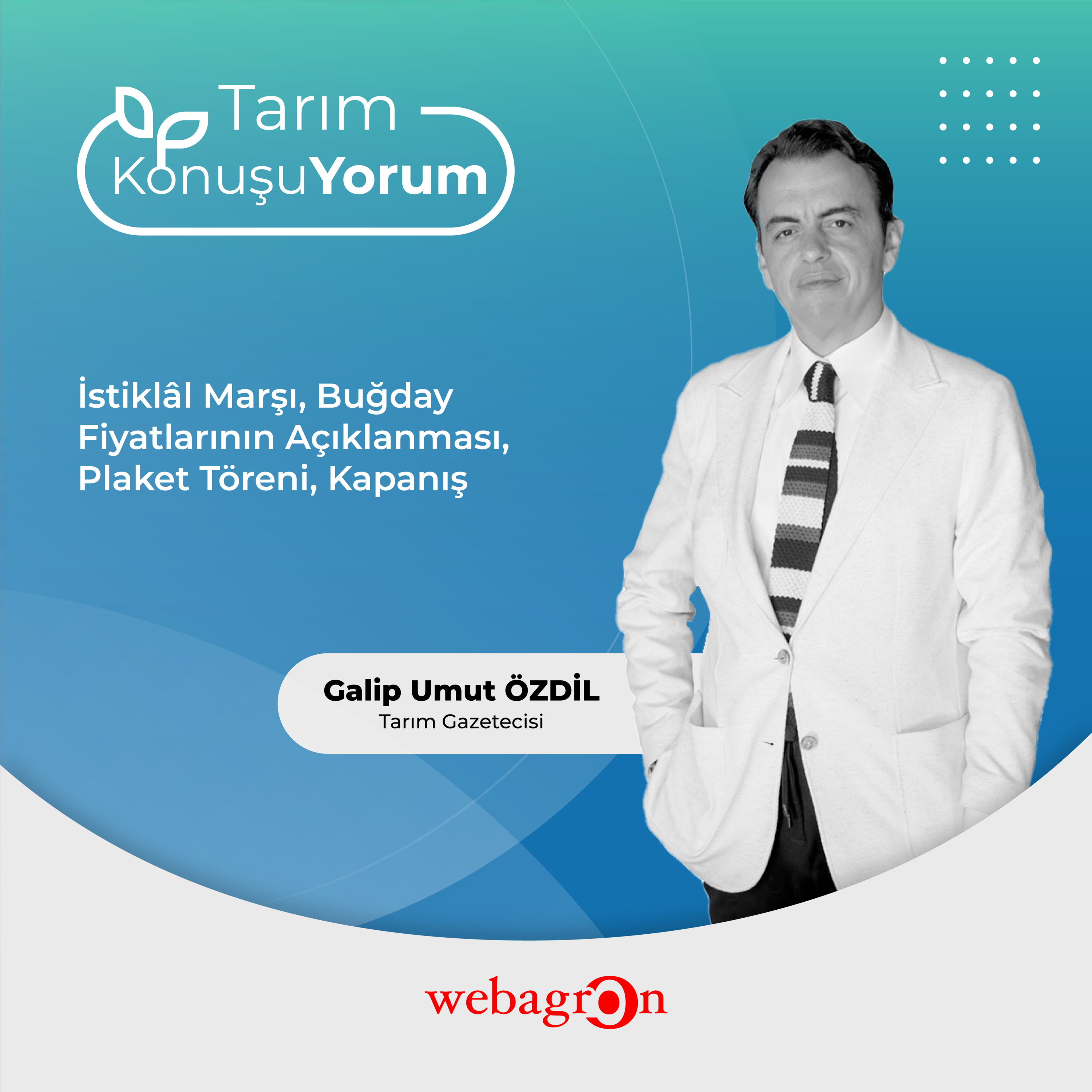 Tarım KonuşuYorum | Tarım Gazetecisi Galip Umut Özdil | İstiklâl Marşı, Buğday Fiyatlarının Açıklanması, Plaket Töreni, Kapanış episode artwork