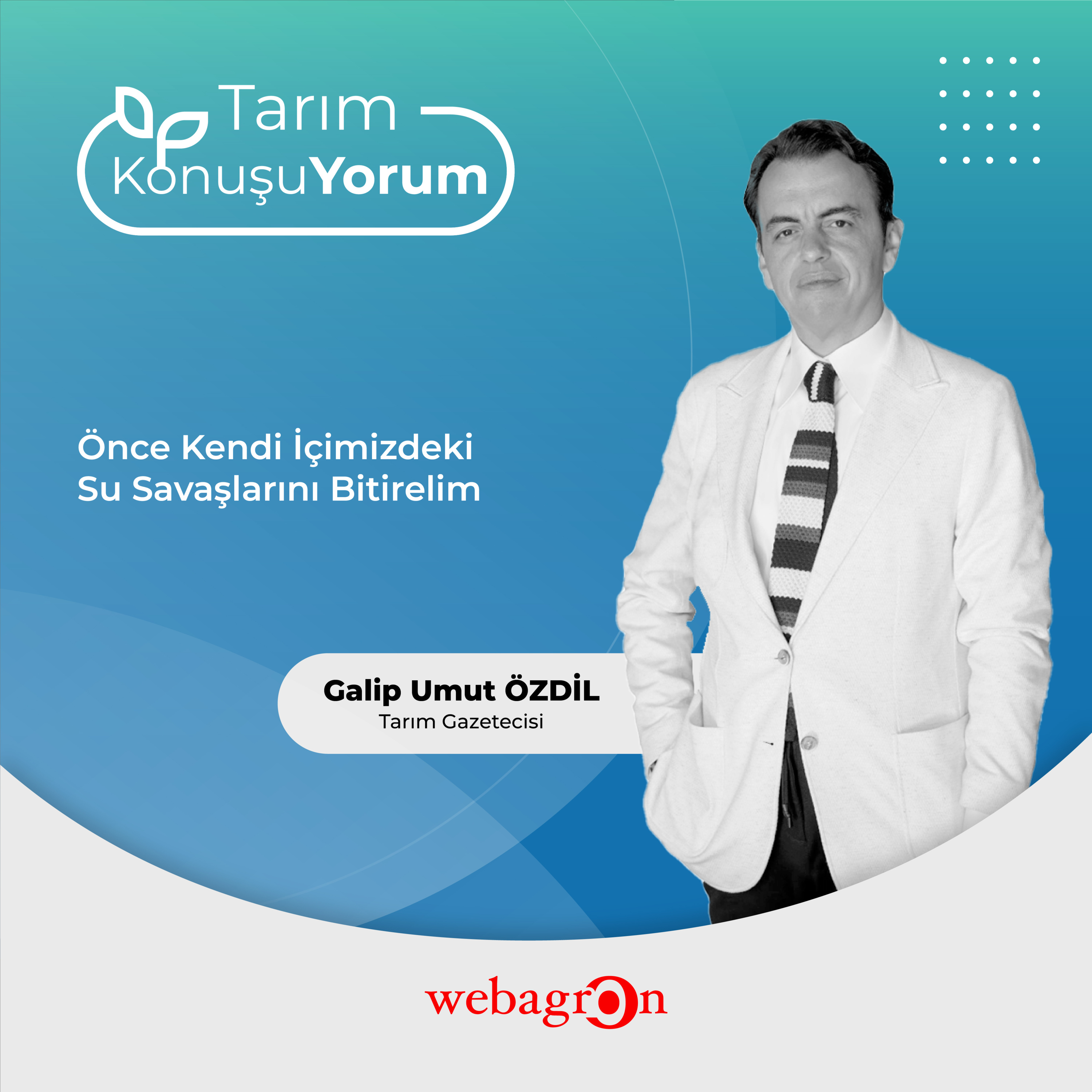Tarım KonuşuYorum | Tarım Gazetecisi Galip Umut Özdil | Önce Kendi Aramızdaki Su Savaşlarını Bitirelim episode artwork