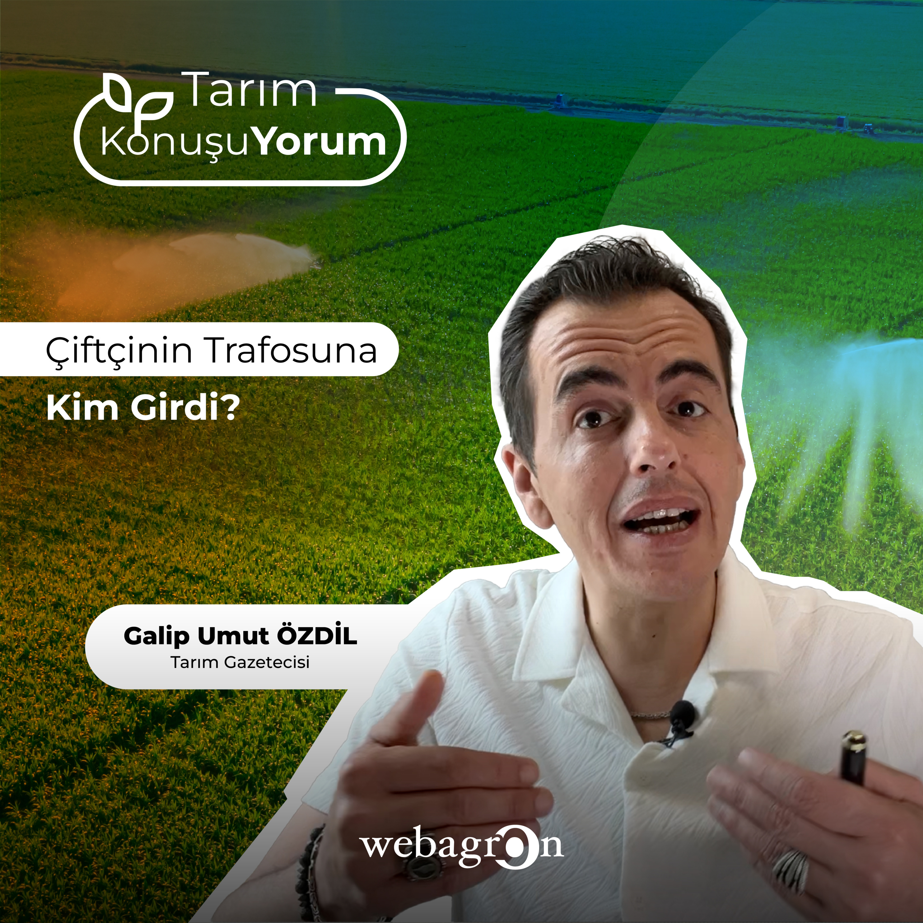 Tarım KonuşuYorum | Tarım Gazetecisi Galip Umut Özdil | Çiftçinin Trafosuna Kim Girdi? episode artwork