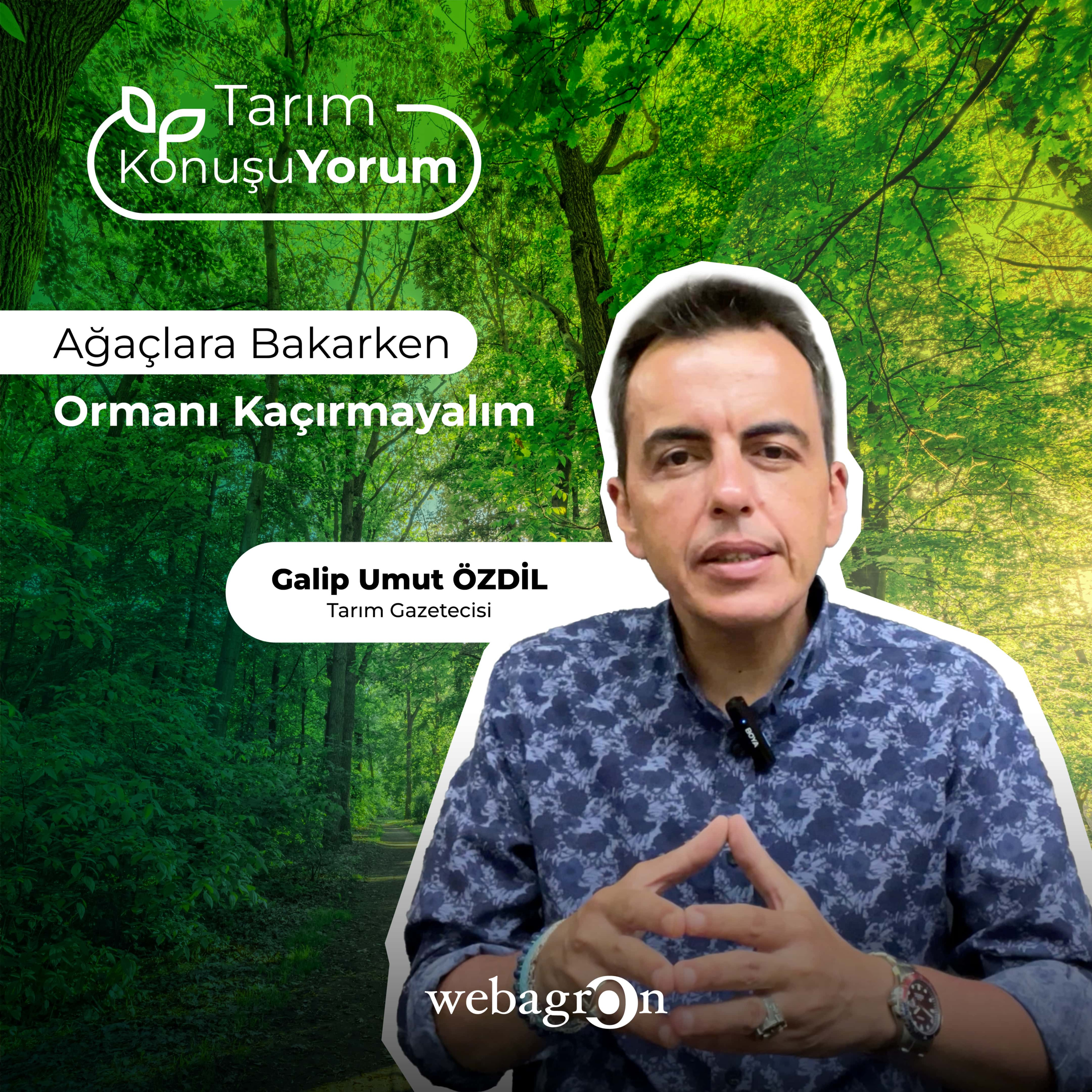 Tarım KonuşuYorum | Tarım Gazetecisi Galip Umut Özdil | Ağaçlara Bakarken Ormanı Kaçırmayalım episode artwork