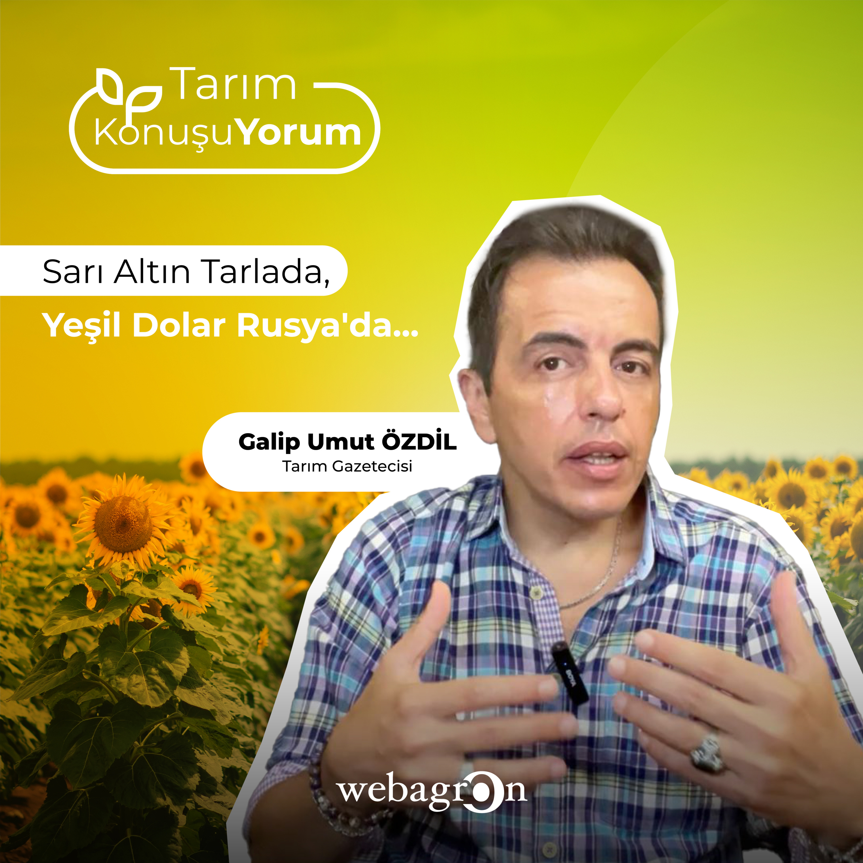 Tarım KonuşuYorum | Tarım Gazetecisi Galip Umut Özdil | Sarı Altın Tarlada, Yeşil Dolar Rusya'da... episode artwork