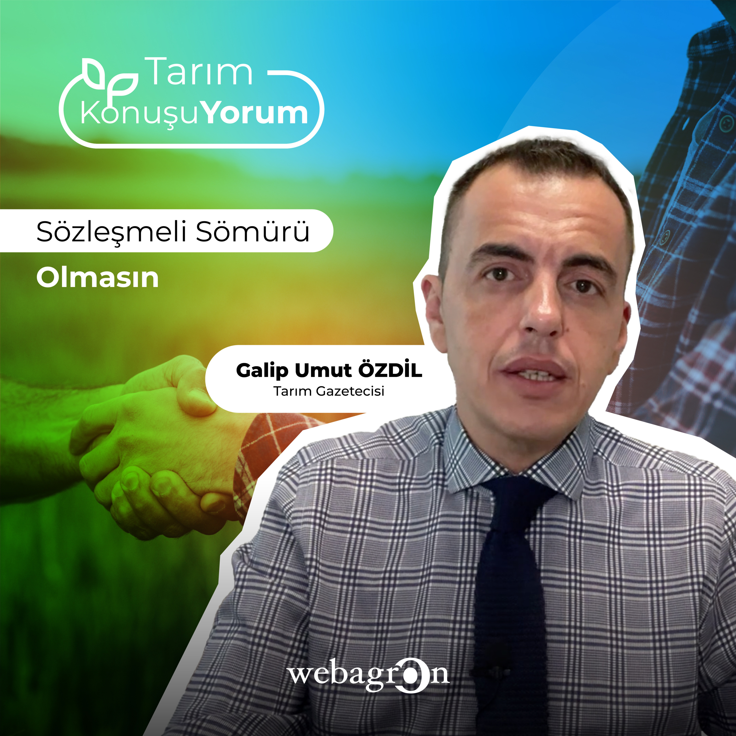 Tarım KonuşuYorum | Tarım Gazetecisi Galip Umut Özdil | Sözleşmeli Sömürü Olmasın episode artwork