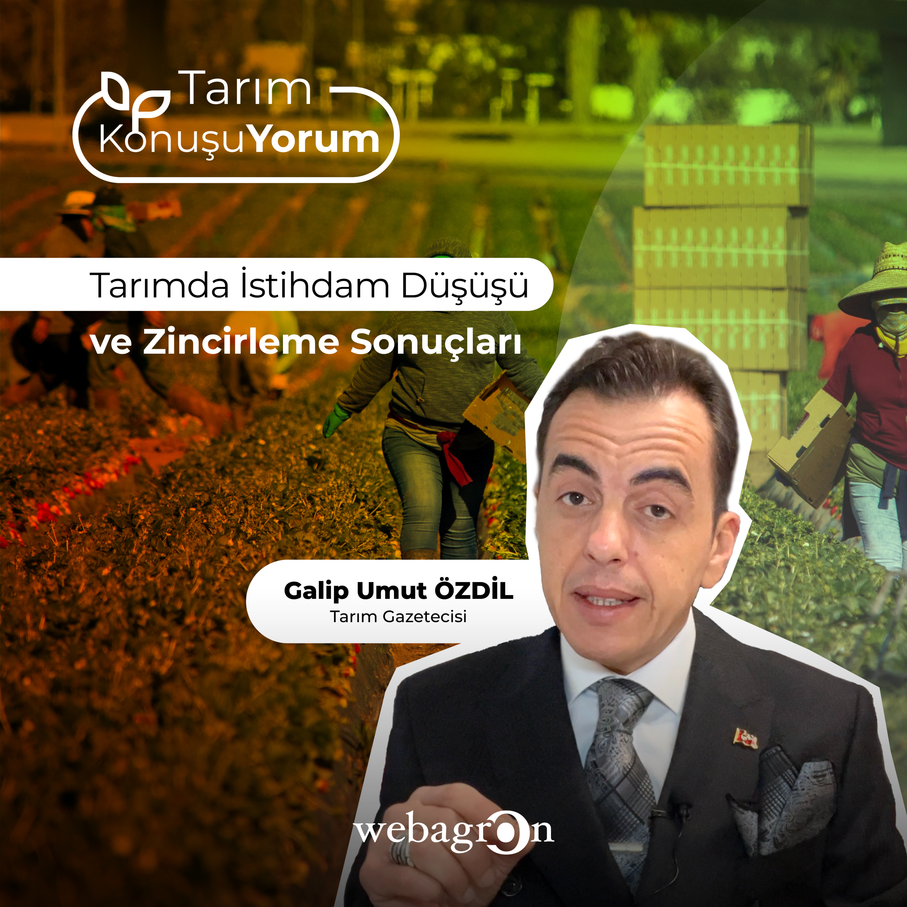 Tarım KonuşuYorum | Tarım Gazetecisi Galip Umut Özdil | Tarımda İstihdam Düşüşü ve Zincirleme Sonuçları episode artwork