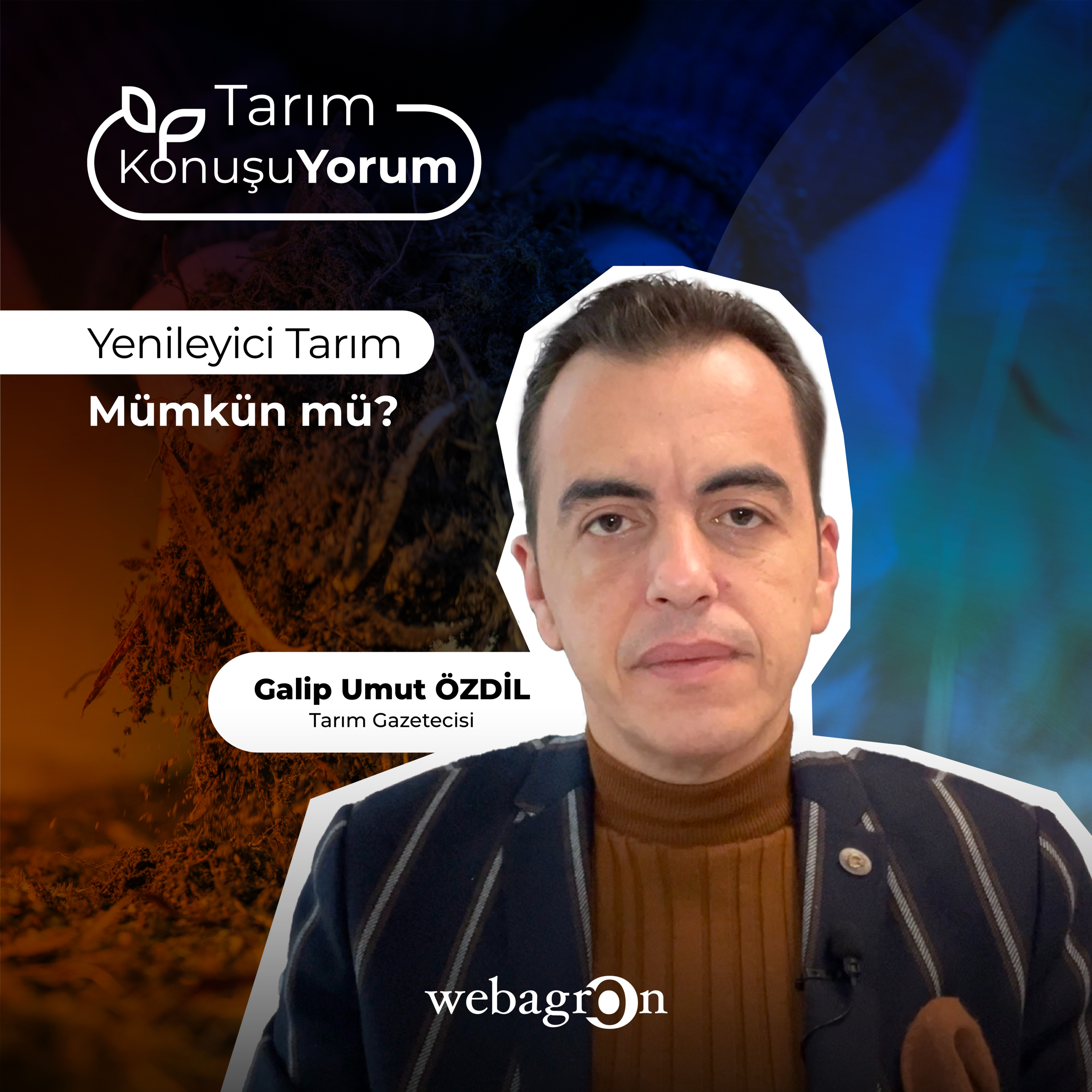 Tarım KonuşuYorum | Tarım Gazetecisi Galip Umut Özdil | Yenileyici Tarım Mümkün mü? episode artwork