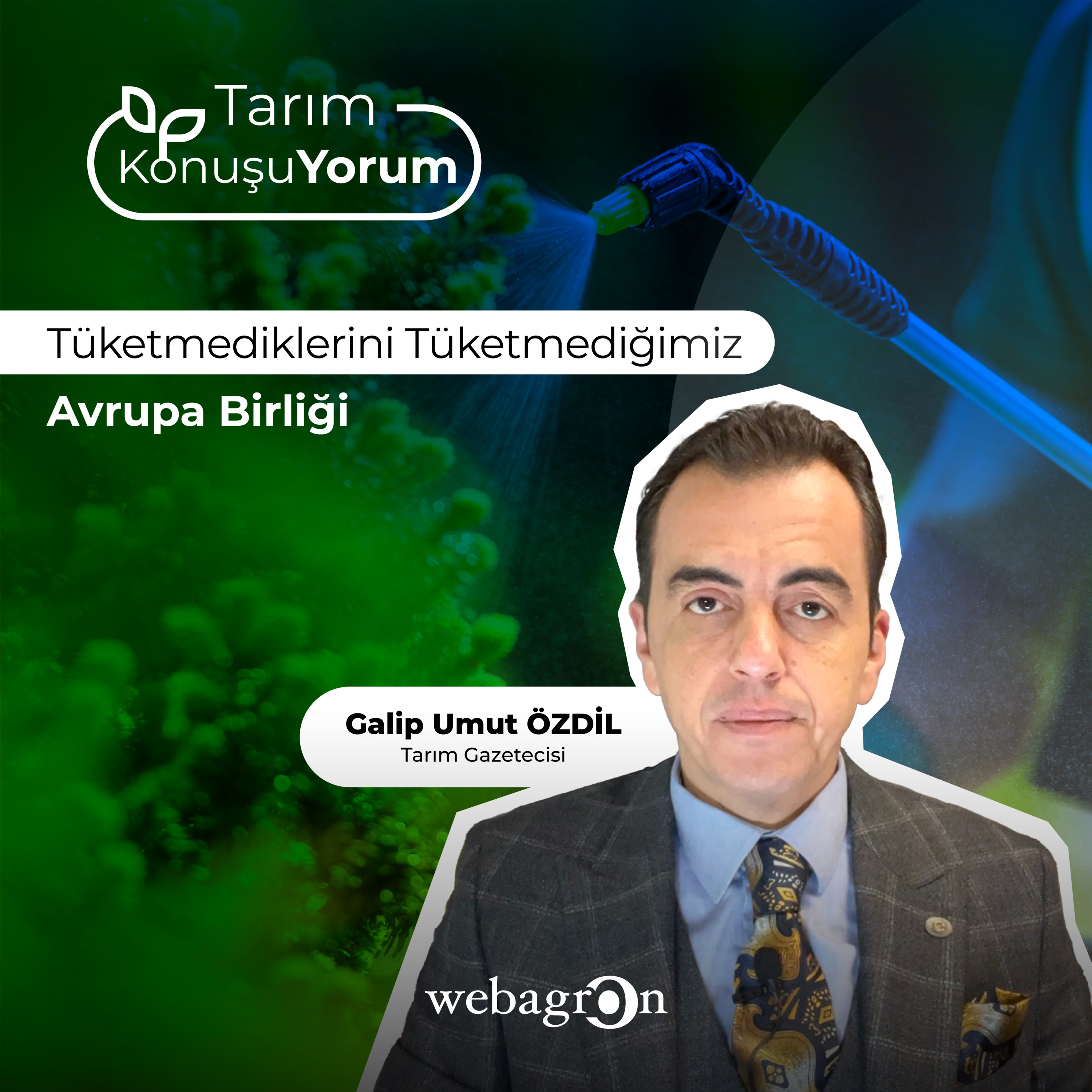 Tarım KonuşuYorum | Tarım Gazetecisi Galip Umut Özdil | Tüketmediklerini Tüketmediğimiz Avrupa Birliği episode artwork