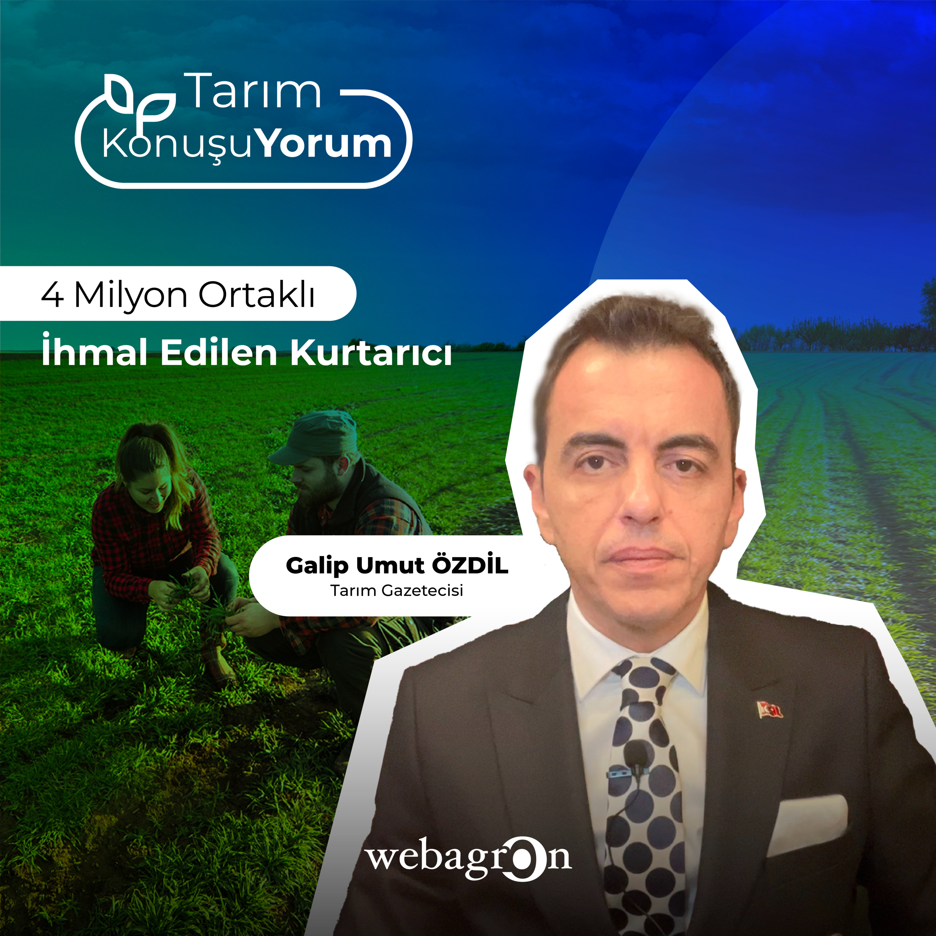 Tarım KonuşuYorum | Tarım Gazetecisi Galip Umut Özdil | 4 Milyon Ortaklı İhmal Edilen Kurtarıcı episode artwork