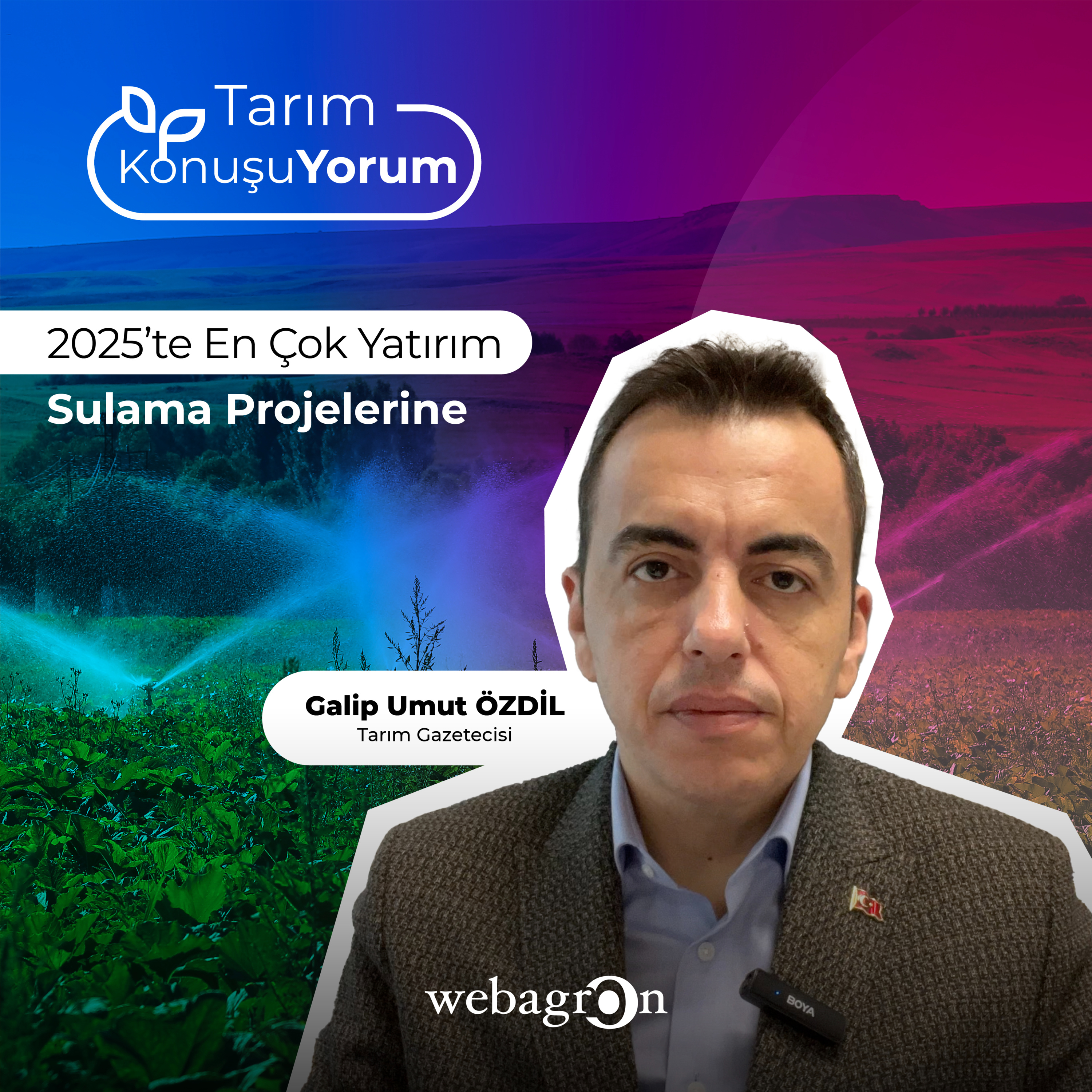 Tarım KonuşuYorum | Tarım Gazetecisi Galip Umut Özdil | 2025'te En Çok Yatırım Sulama Projelerine episode artwork