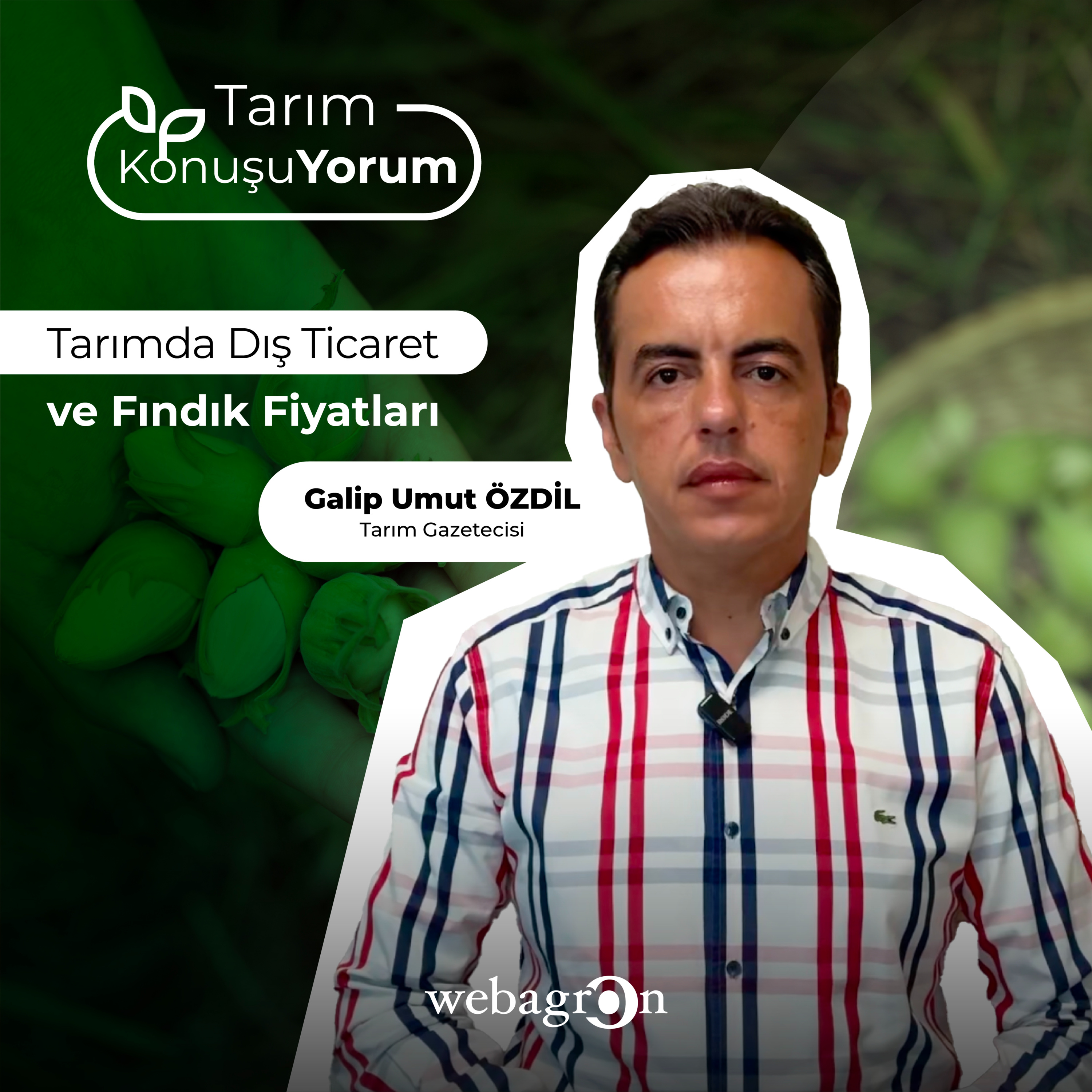 Tarım KonuşuYorum | Tarım Gazetecisi Galip Umut Özdil | Tarımda Dış Ticaret ve Fındık Fiyatları episode artwork