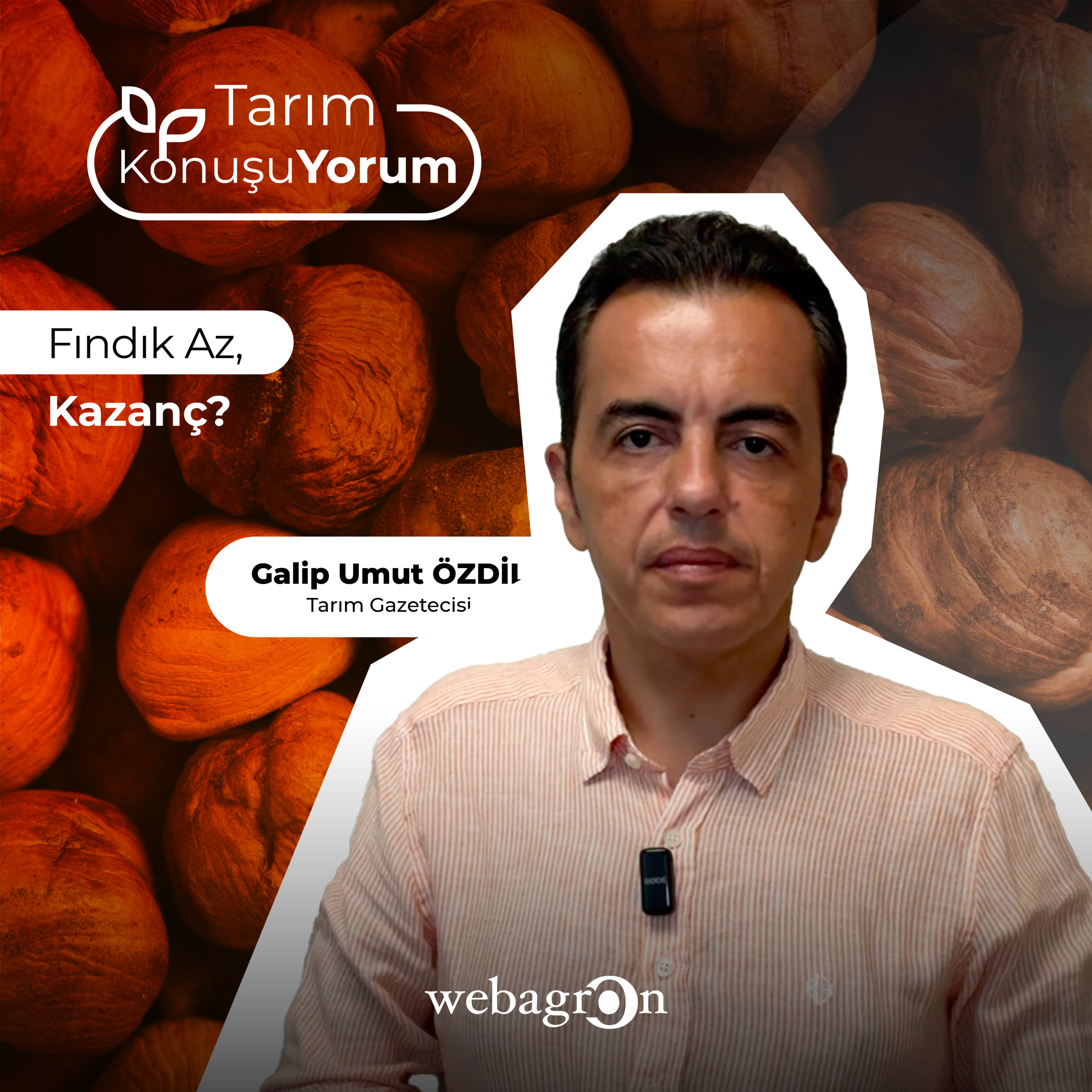 Tarım KonuşuYorum | Tarım Gazetecisi Galip Umut Özdil | Fındık Az, Kazanç? episode artwork