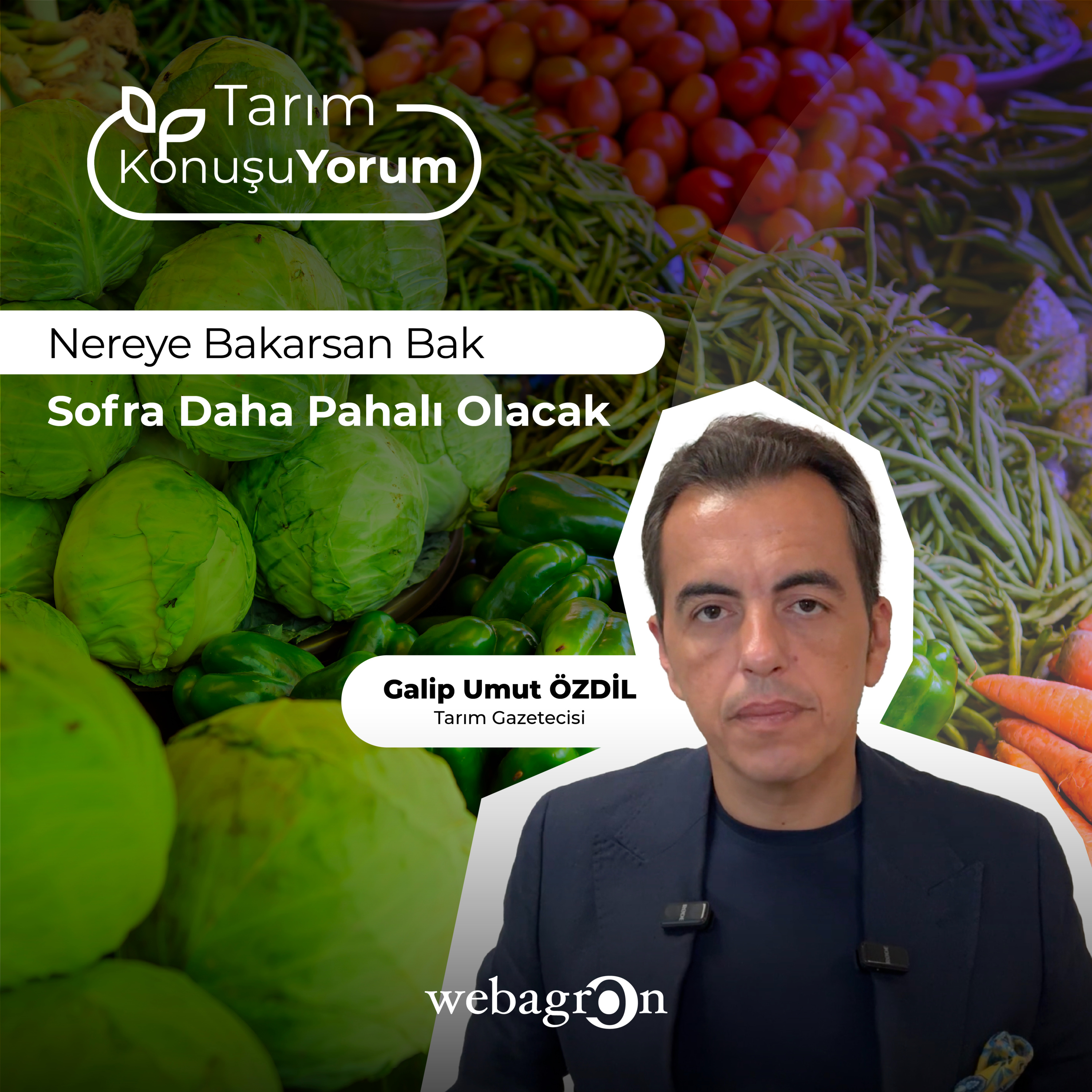 Tarım KonuşuYorum | Tarım Gazetecisi Galip Umut Özdil | Nereye Bakarsan Bak Sofra Daha Pahalı Olacak episode artwork