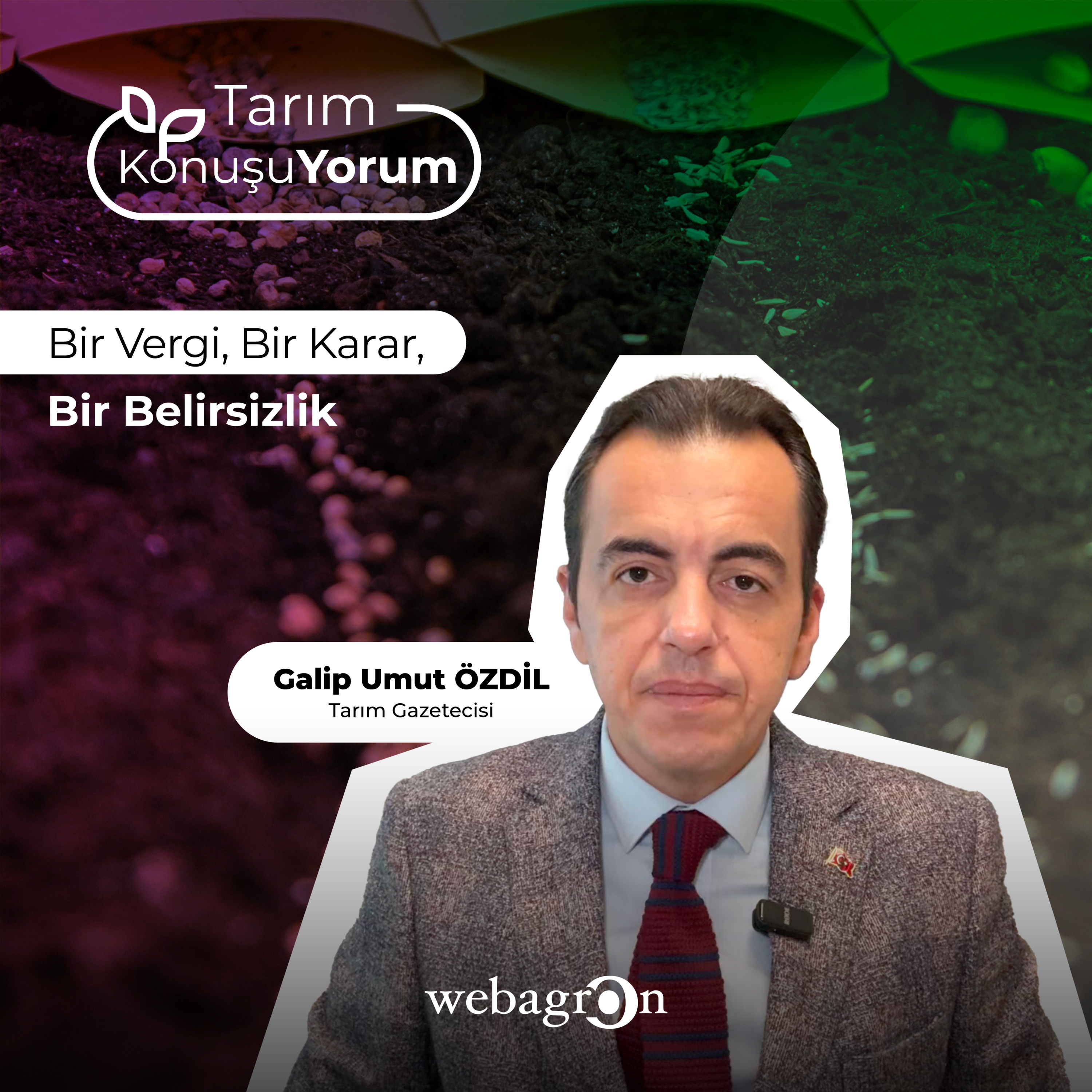 Tarım KonuşuYorum | Tarım Gazetecisi Galip Umut Özdil | Bir Vergi, Bir Karar, Bir Belirsizlik episode artwork