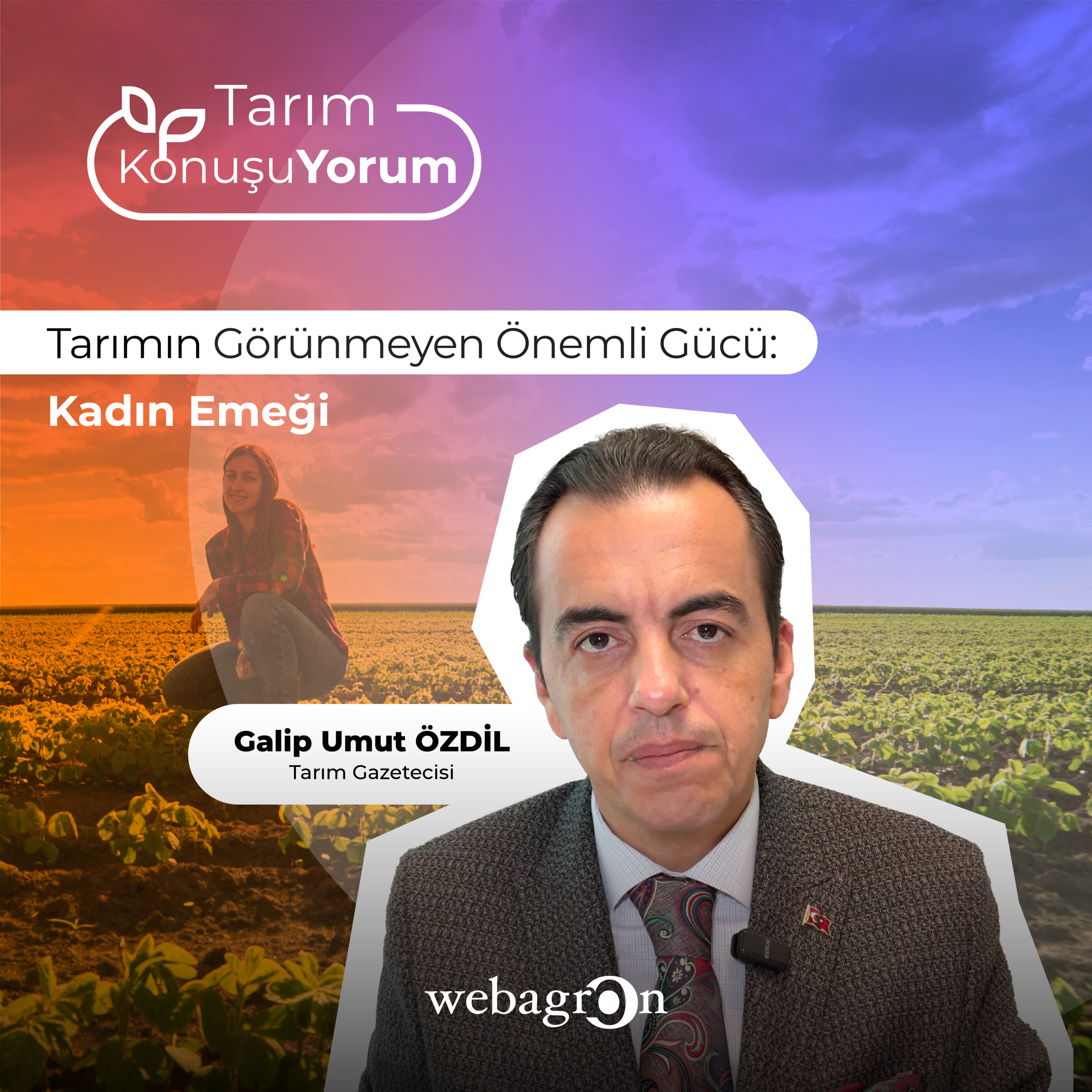Tarım KonuşuYorum | Tarım Gazetecisi Galip Umut Özdil | Tarımın Görünmeyen Önemli Gücü: Kadın Emeği episode artwork