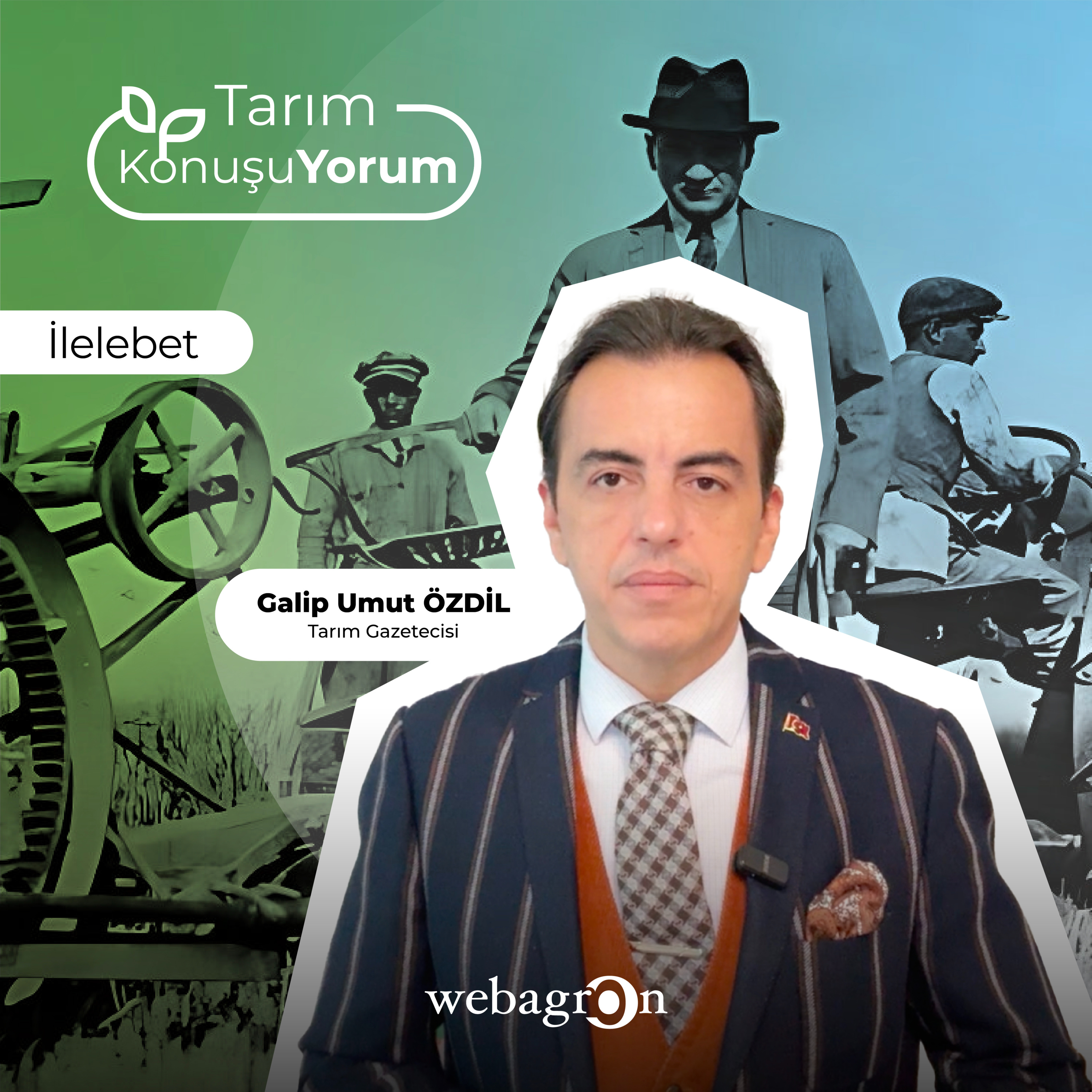 Tarım KonuşuYorum | Tarım Gazetecisi Galip Umut Özdil | İlelebet episode artwork