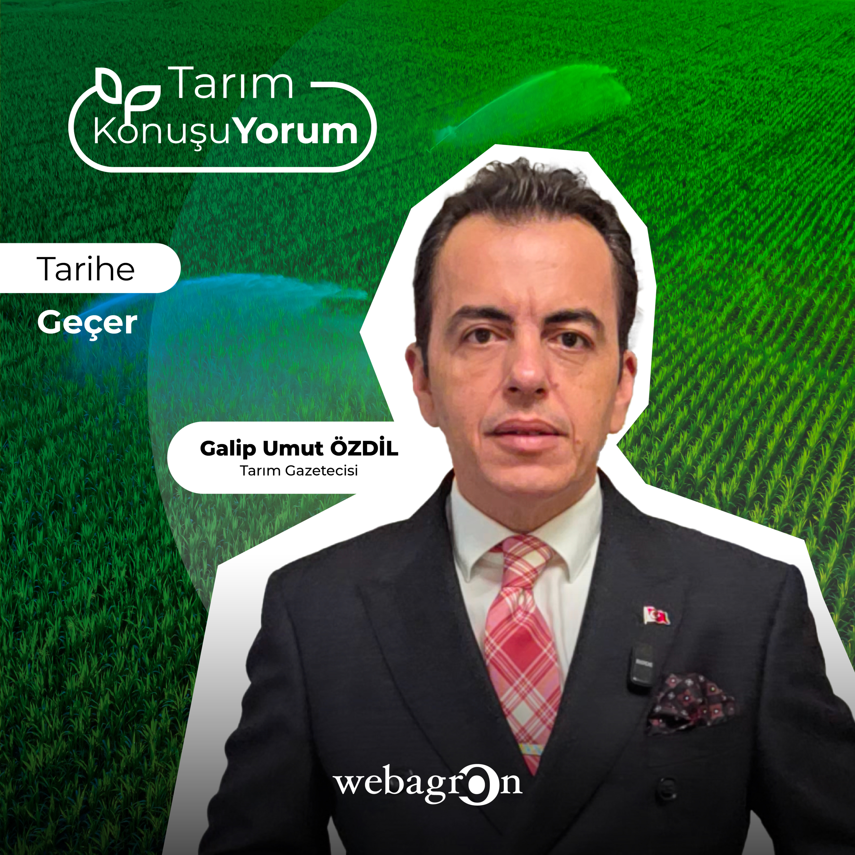 Tarım KonuşuYorum | Tarım Gazetecisi Galip Umut Özdil | Tarihe Geçer episode artwork
