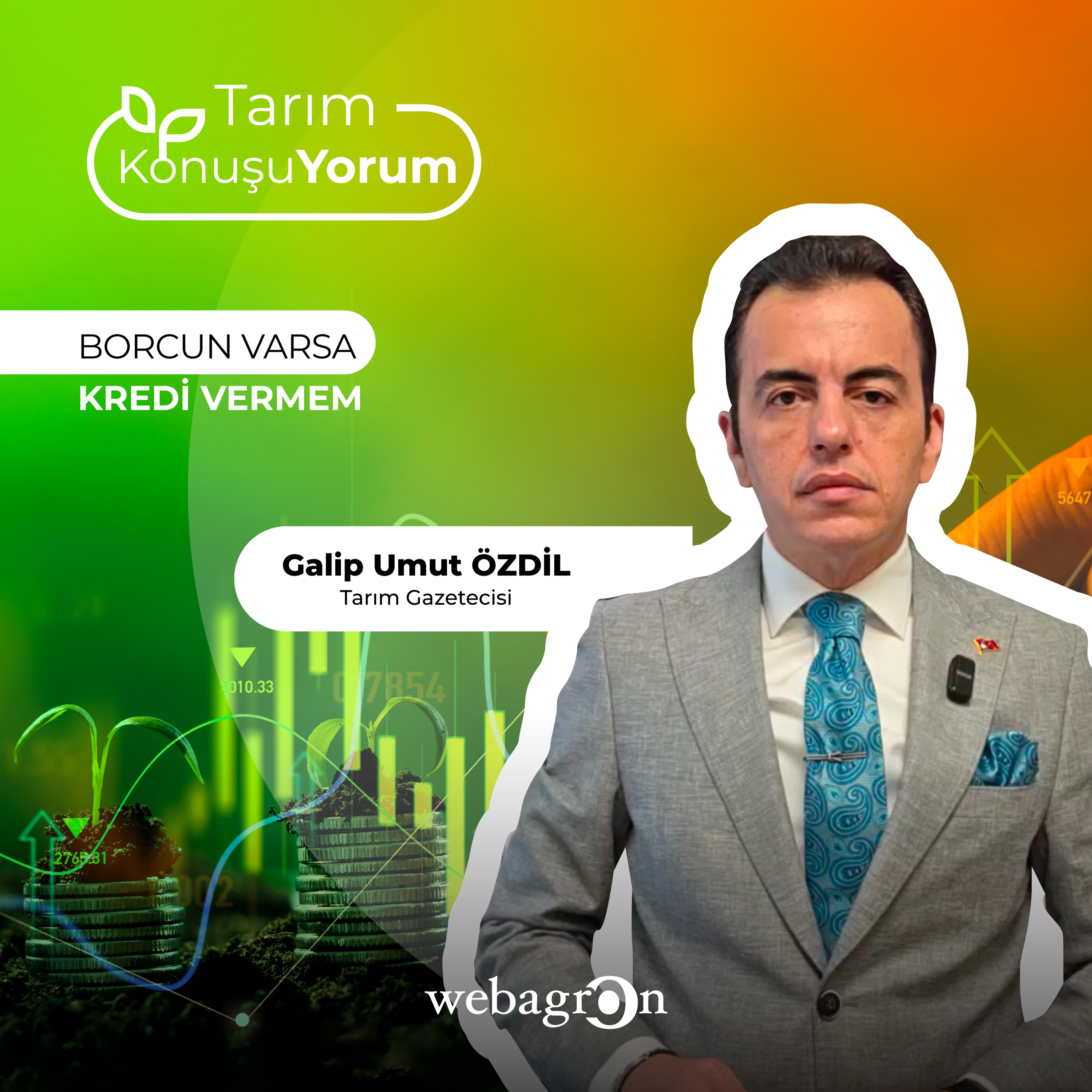 Tarım KonuşuYorum | Tarım Gazetecisi Galip Umut Özdil | Borcun Varsa Kredi Vermem episode artwork