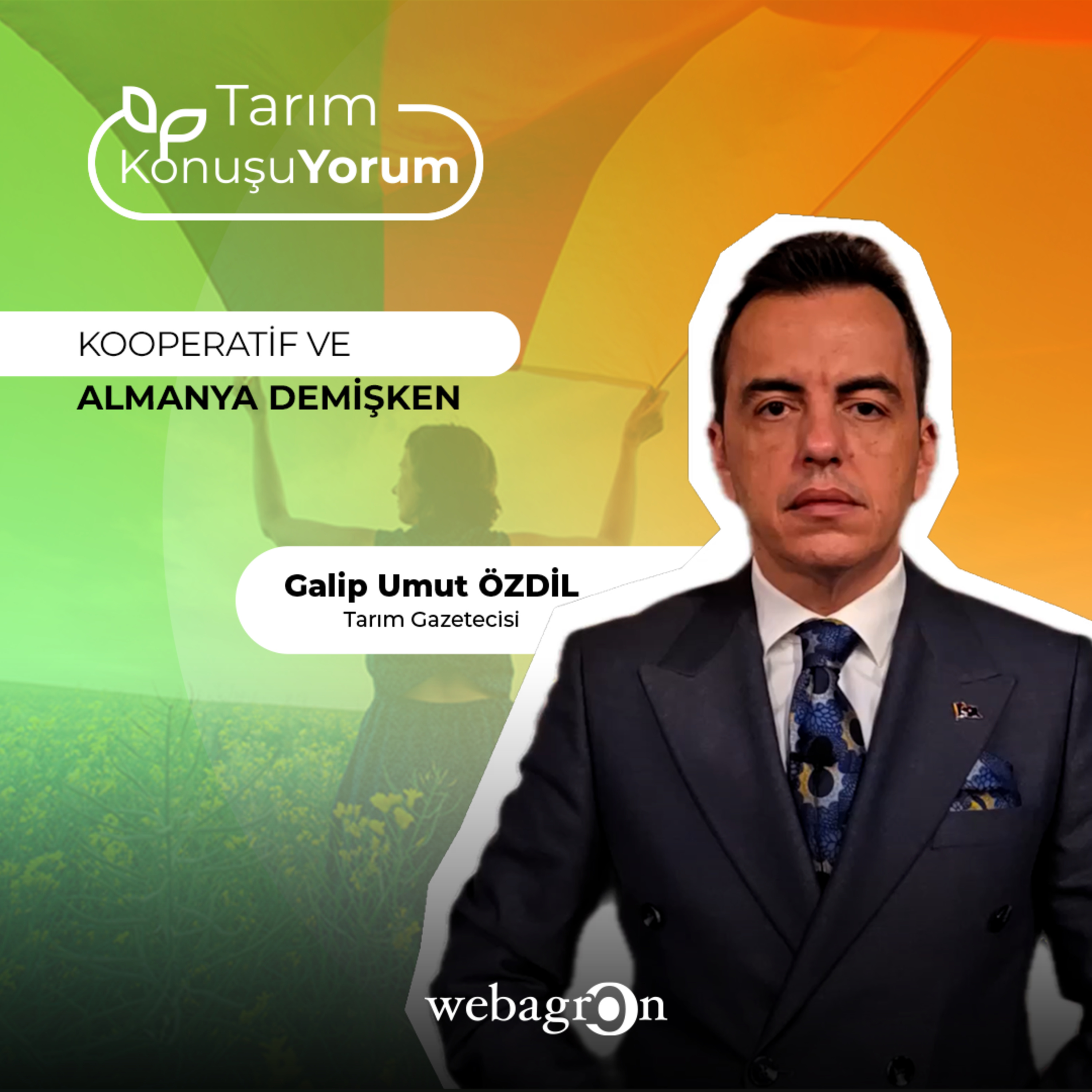 Tarım KonuşuYorum | Tarım Gazetecisi Galip Umut Özdil | Kooperatif ve Almanya Demişken episode artwork