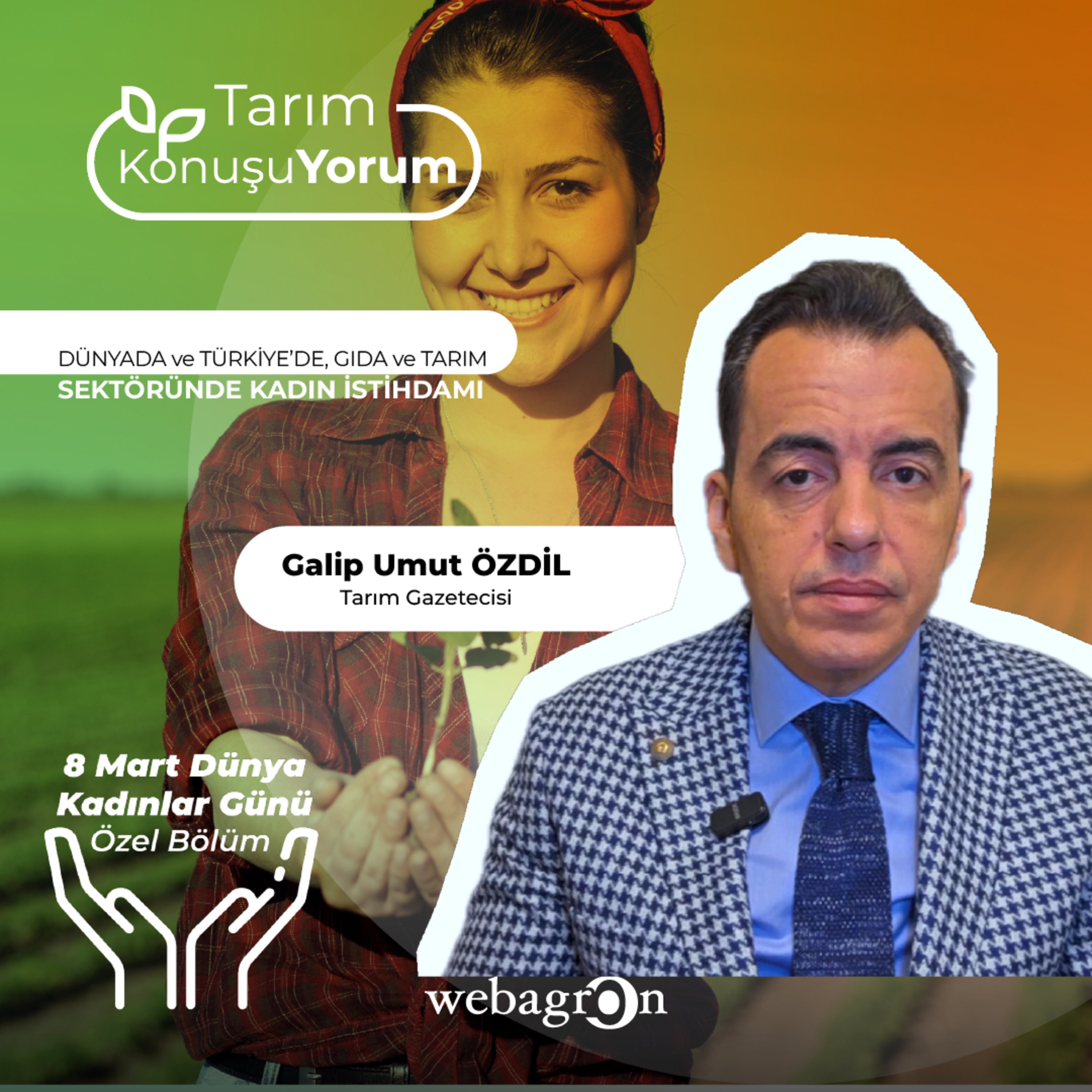 Tarım KonuşuYorum | Tarım Gazetecisi Galip Umut Özdil | Dünyada ve Türkiye'de , Gıda ve Tarım Sektöründe Kadın İstihdamı episode artwork