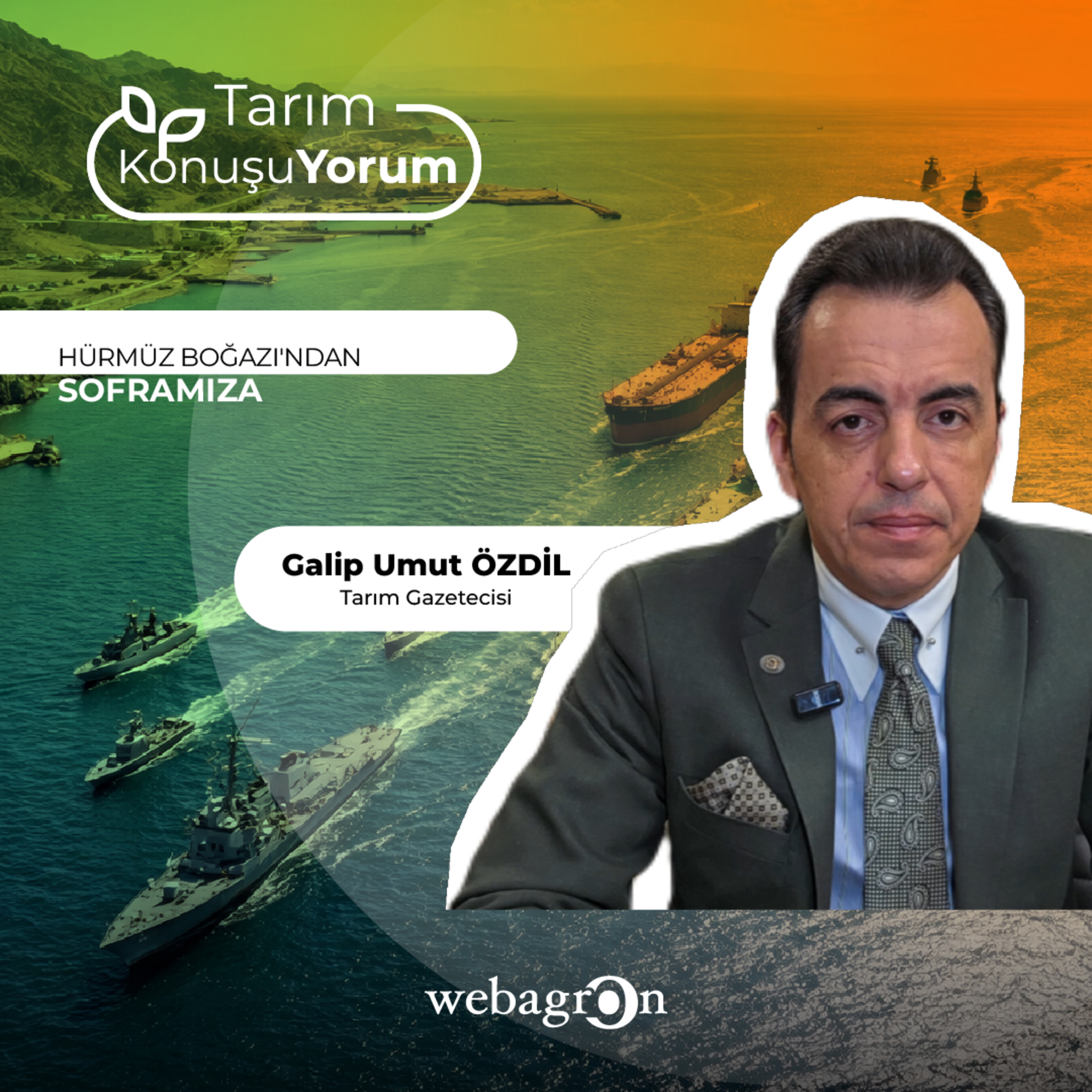 Tarım KonuşuYorum | Tarım Gazetecisi Galip Umut Özdil | Hürmüz Boğazı'ndan Soframıza episode artwork