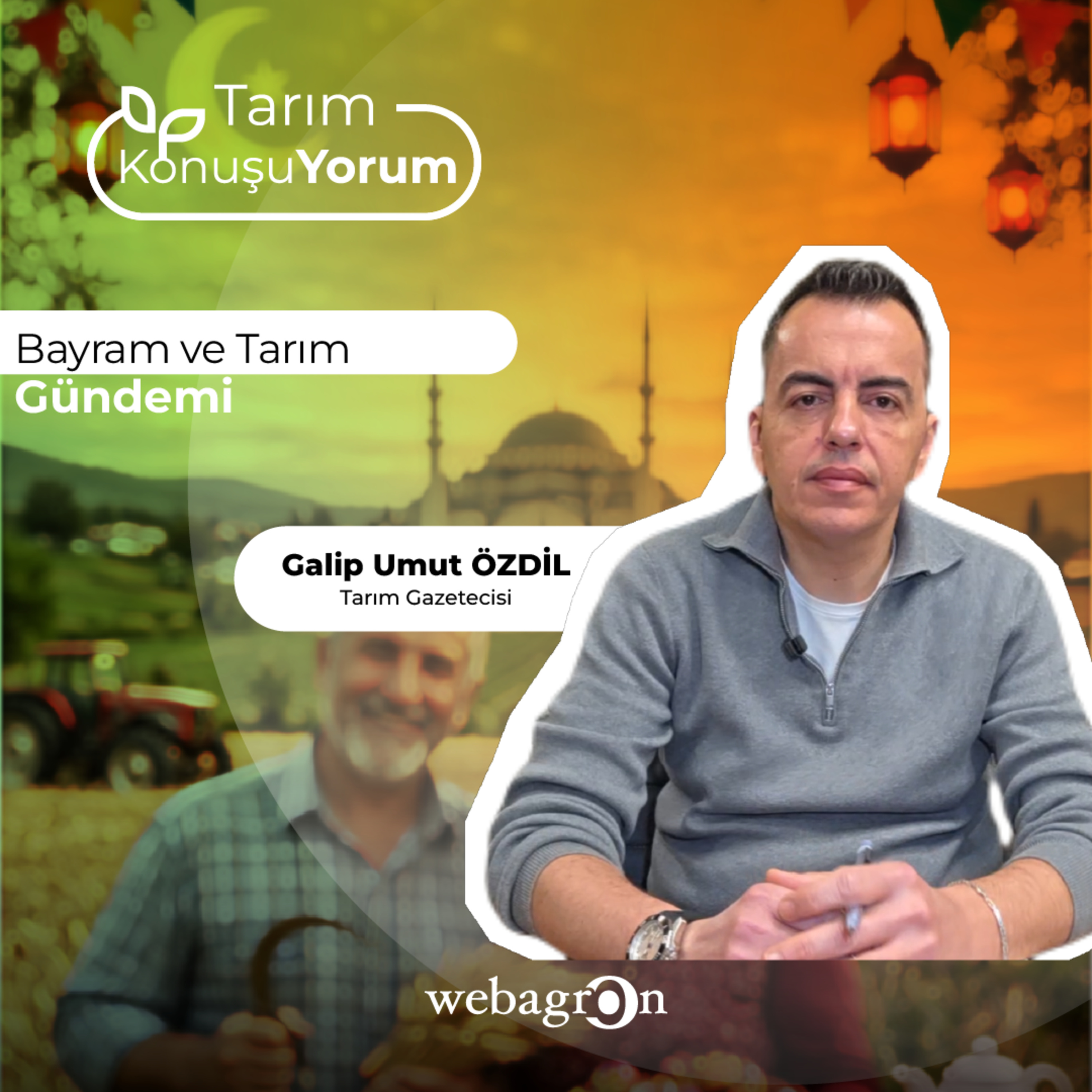 Tarım KonuşuYorum | Tarım Gazetecisi Galip Umut Özdil | Bayram ve Tarım Gündemi episode artwork