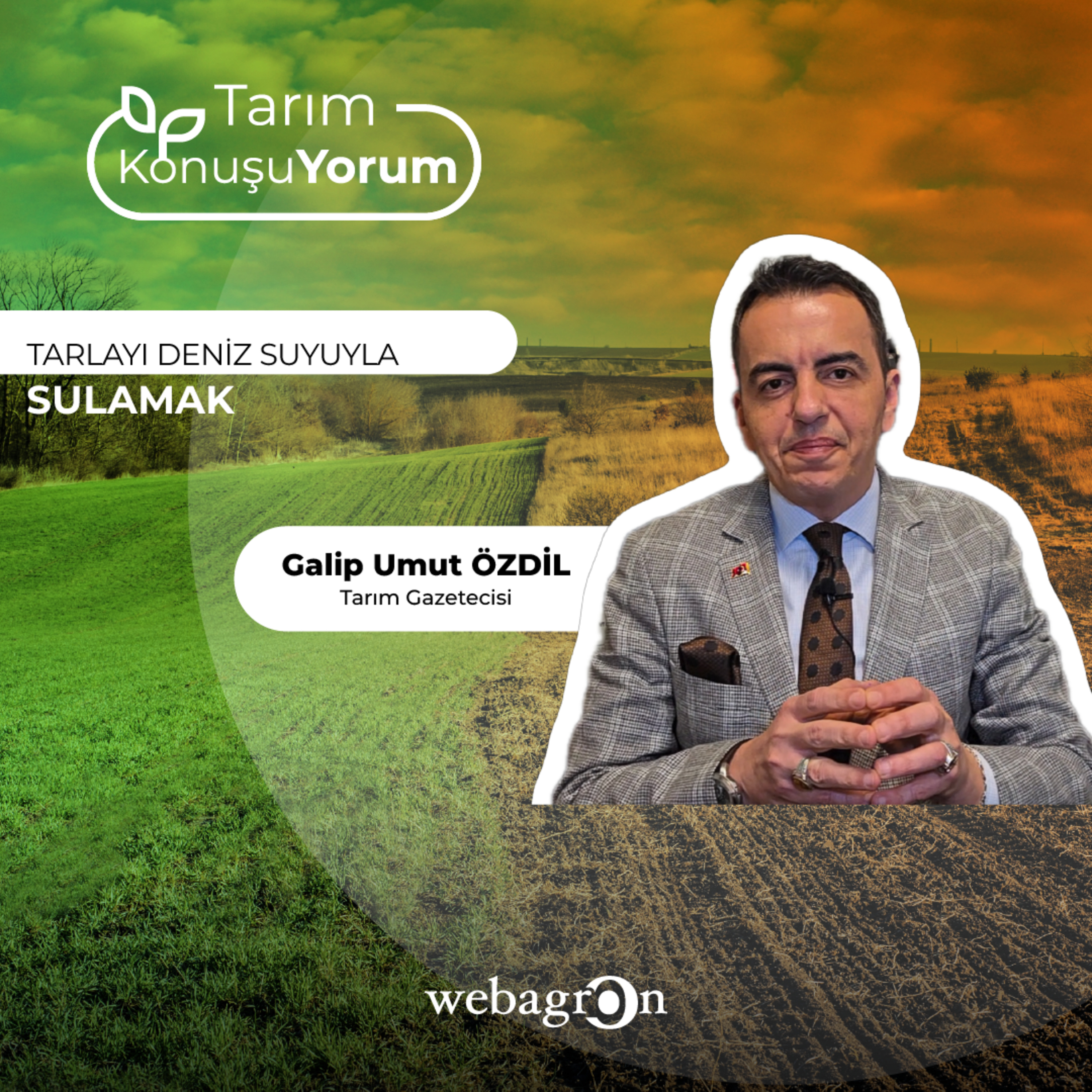 Tarım KonuşuYorum | Tarım Gazetecisi Galip Umut Özdil | Tarlayı Deniz Suyuyla Sulamak episode artwork