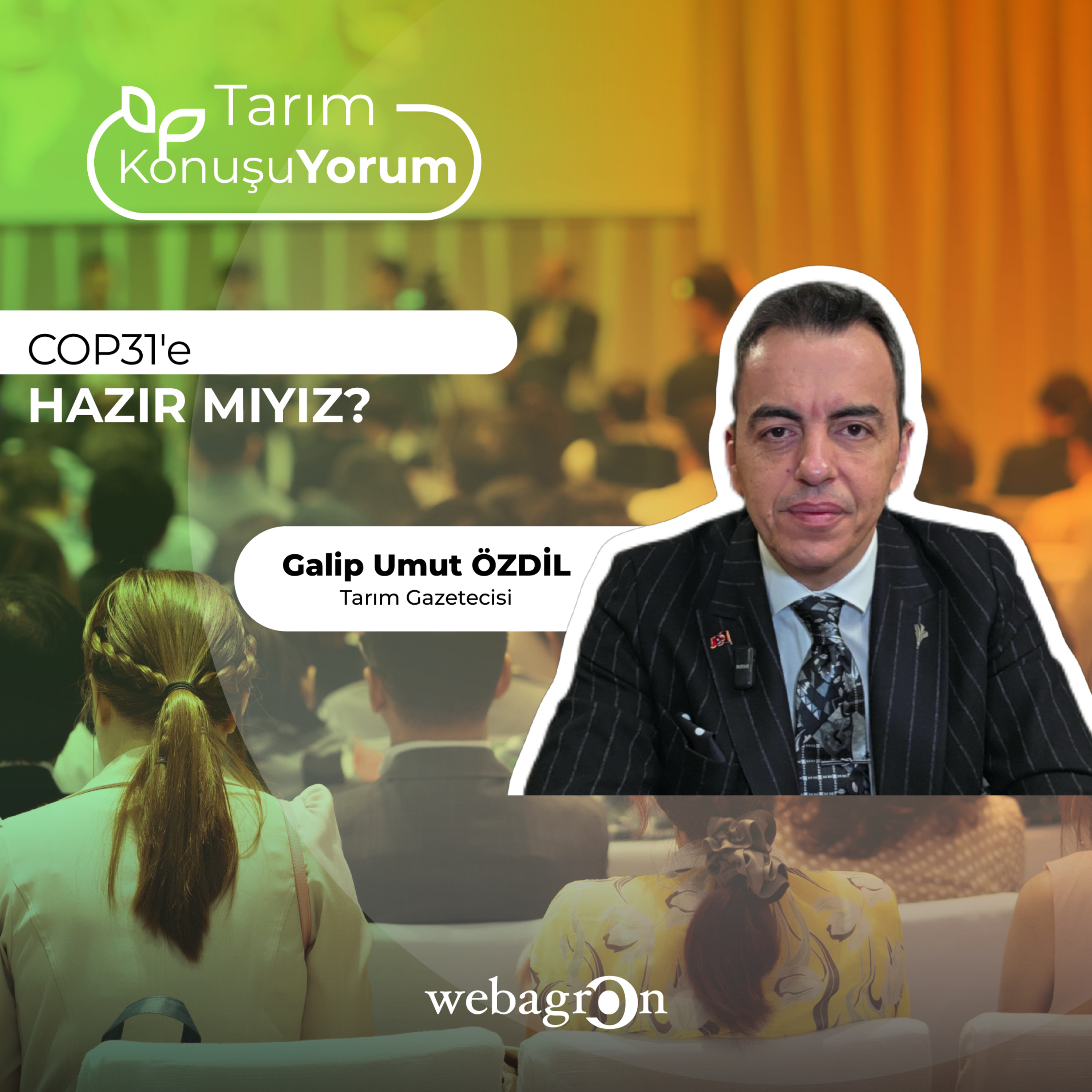 Tarım KonuşuYorum | Tarım Gazetecisi Galip Umut Özdil | COP31'e HAZIR MIYIZ? episode artwork