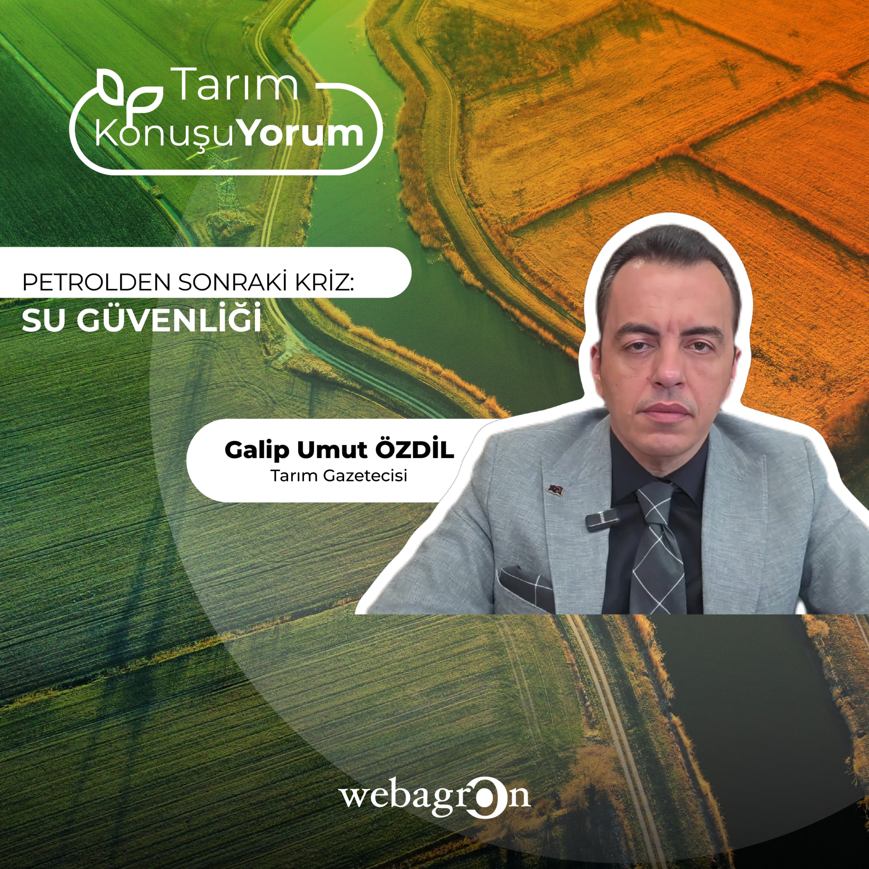 Tarım KonuşuYorum | Tarım Gazetecisi Galip Umut Özdil | PETROLDEN SONRAKİ KRİZ: SU GÜVENLİĞİ episode artwork