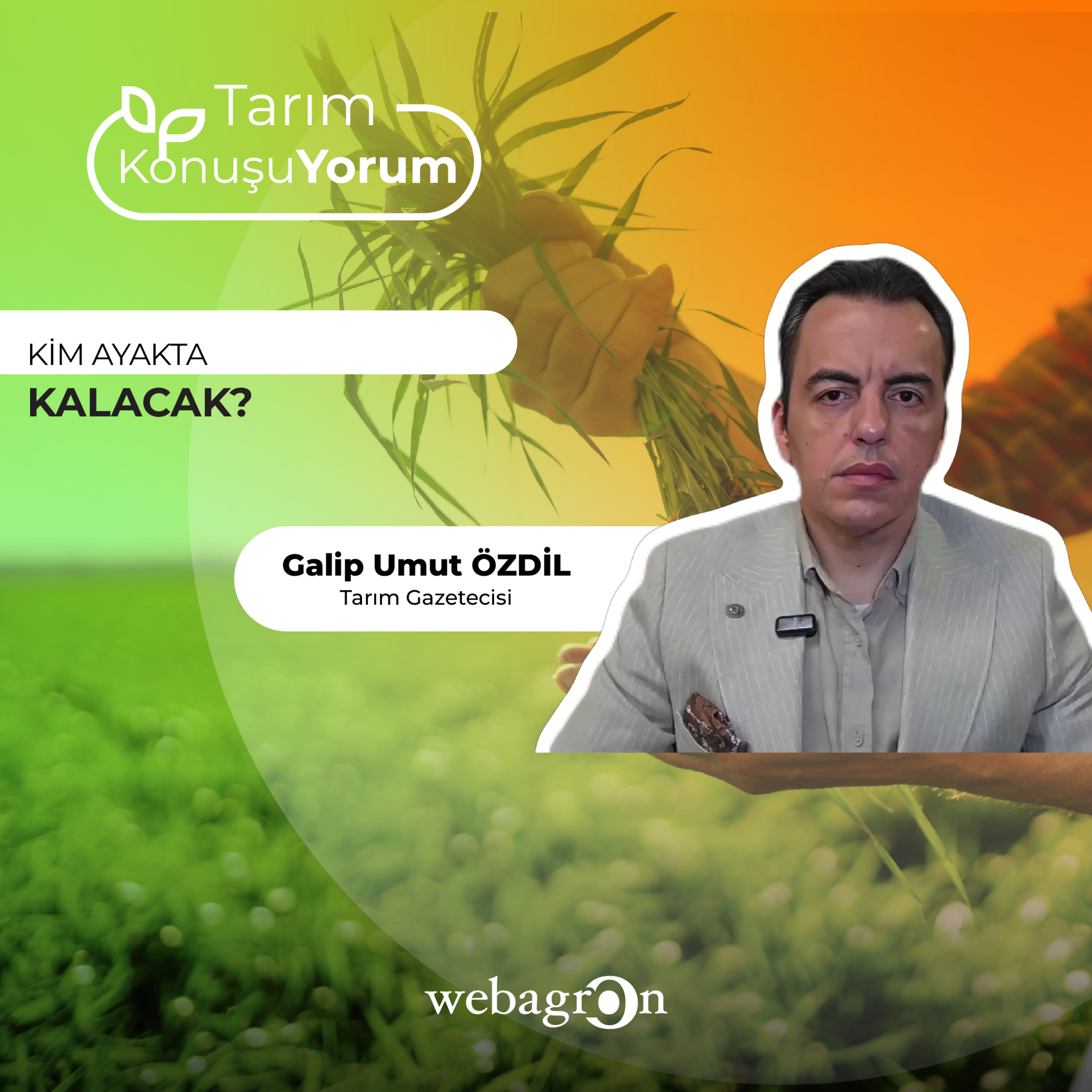 Tarım KonuşuYorum | Tarım Gazetecisi Galip Umut Özdil | KİM AYAKTA KALACAK? episode artwork