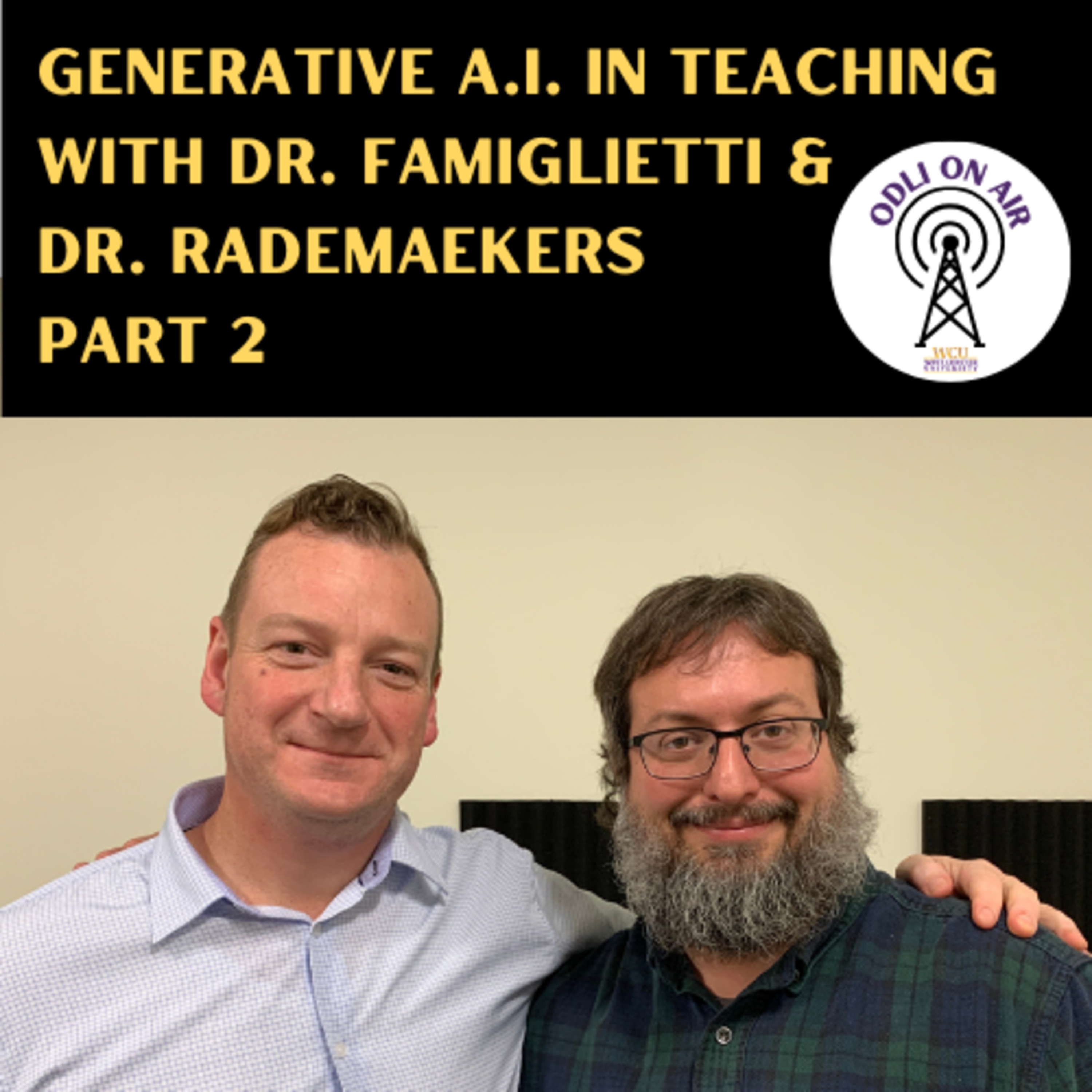 Generative A.I. in Teaching with Dr. Famiglietti & Dr. Rademaekers- Part 2 episode artwork