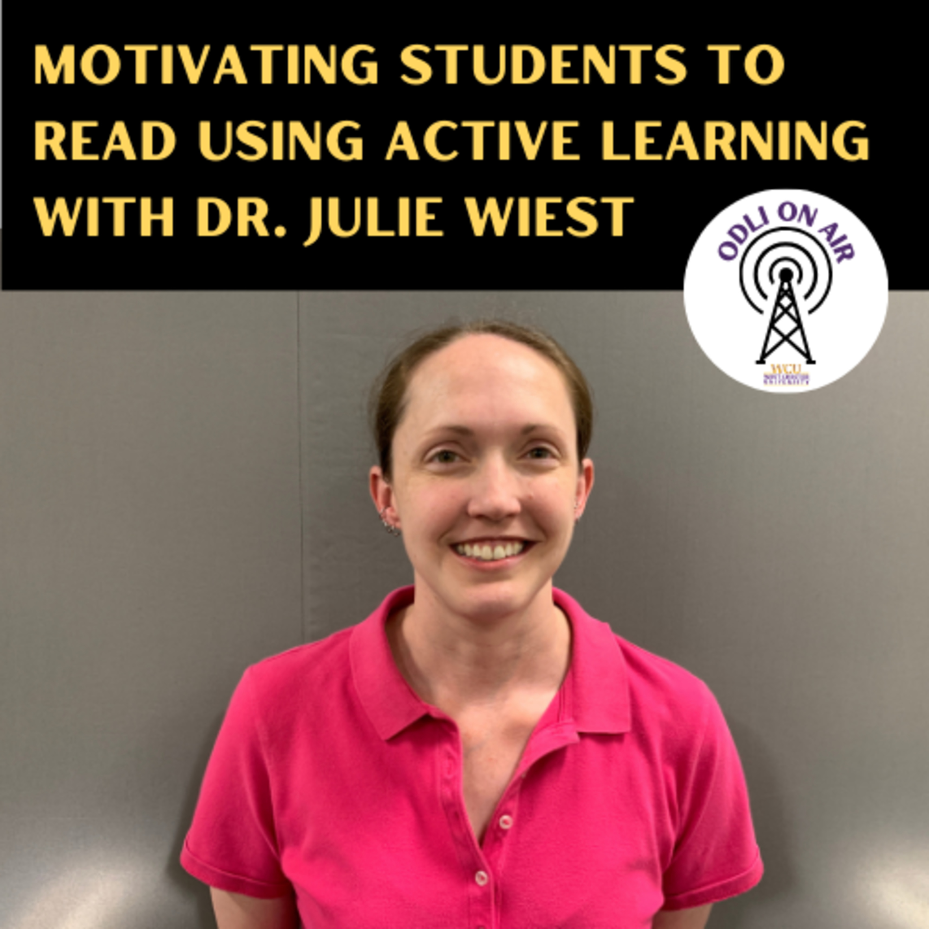 Motivating Students to Read using Active Learning with Dr. Julie Wiest episode artwork