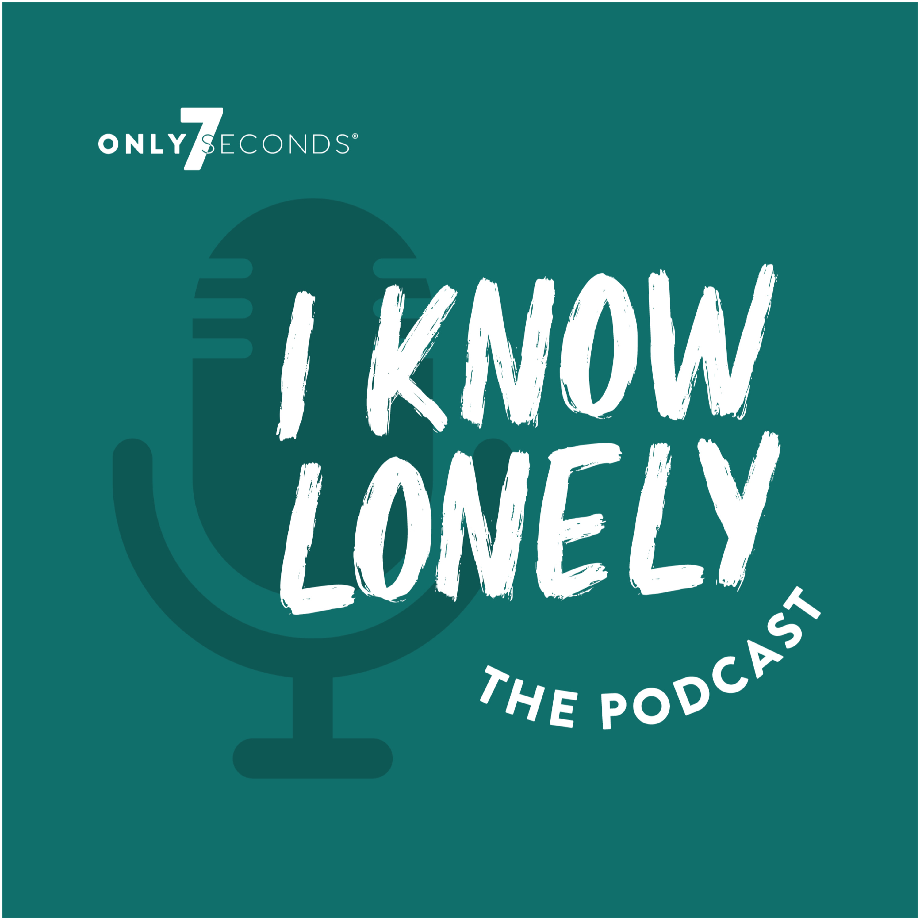 I Know Lonely Podcast by Only7Seconds®