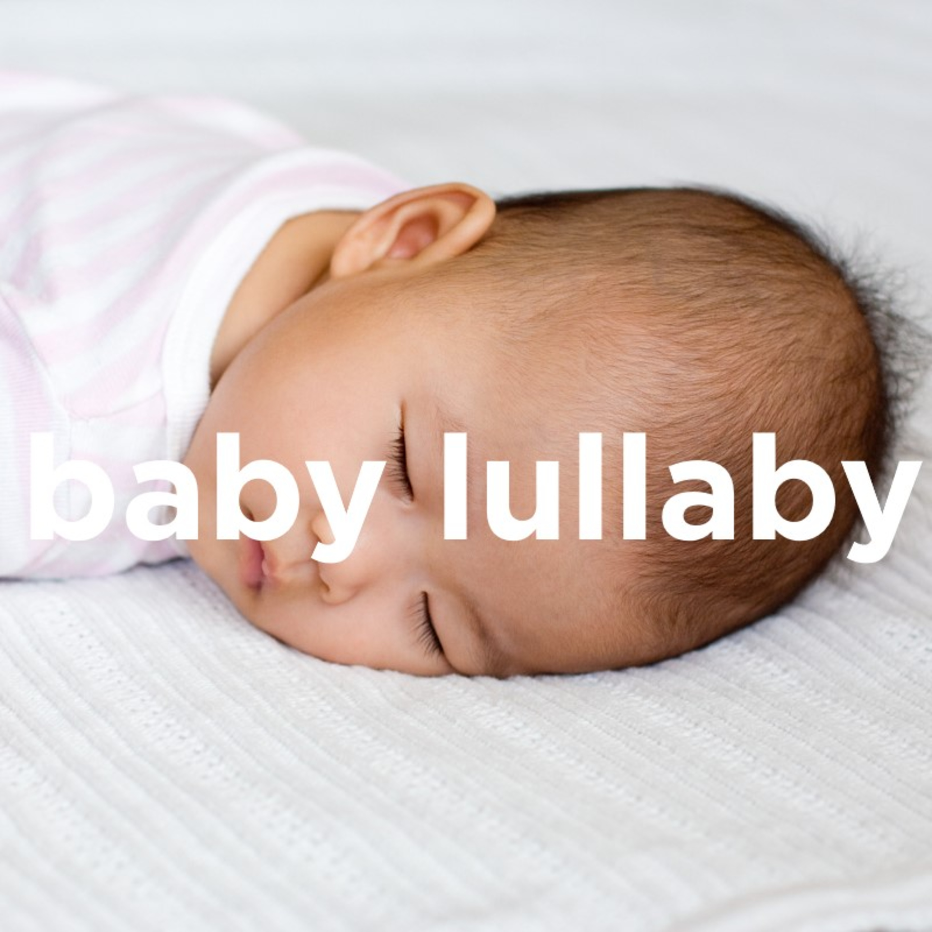 Baby Lullaby / Lullaby for Babies Sleep Sound (Baby Sleep Sounds, Lullaby for Sleep, Lullabies, Soothe Baby, Calm Baby) (2 Hours, Loopable)