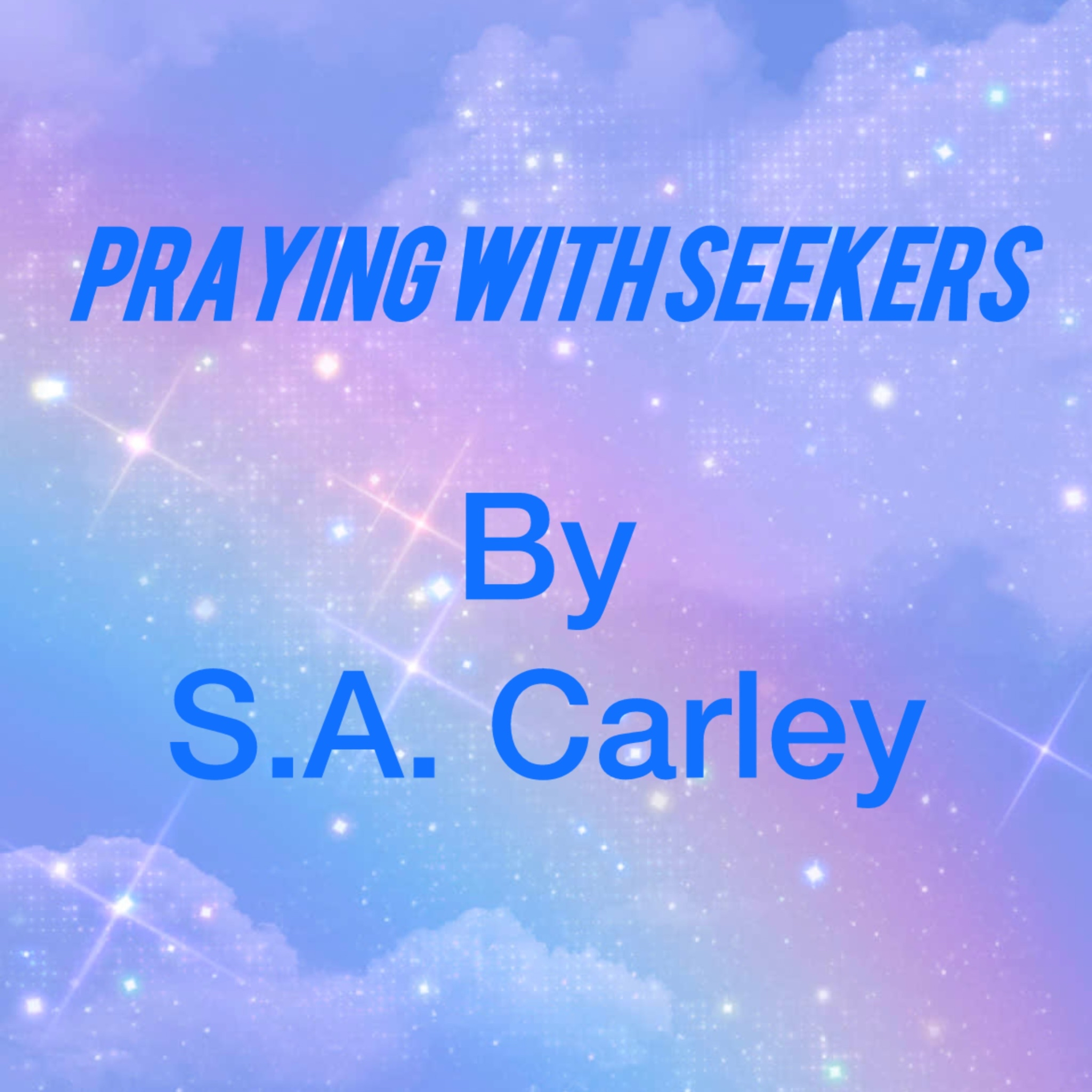 Praying With Seekers to Receive the Holy Ghost | S.A. Carley | Apostolic Pentecostal episode artwork
