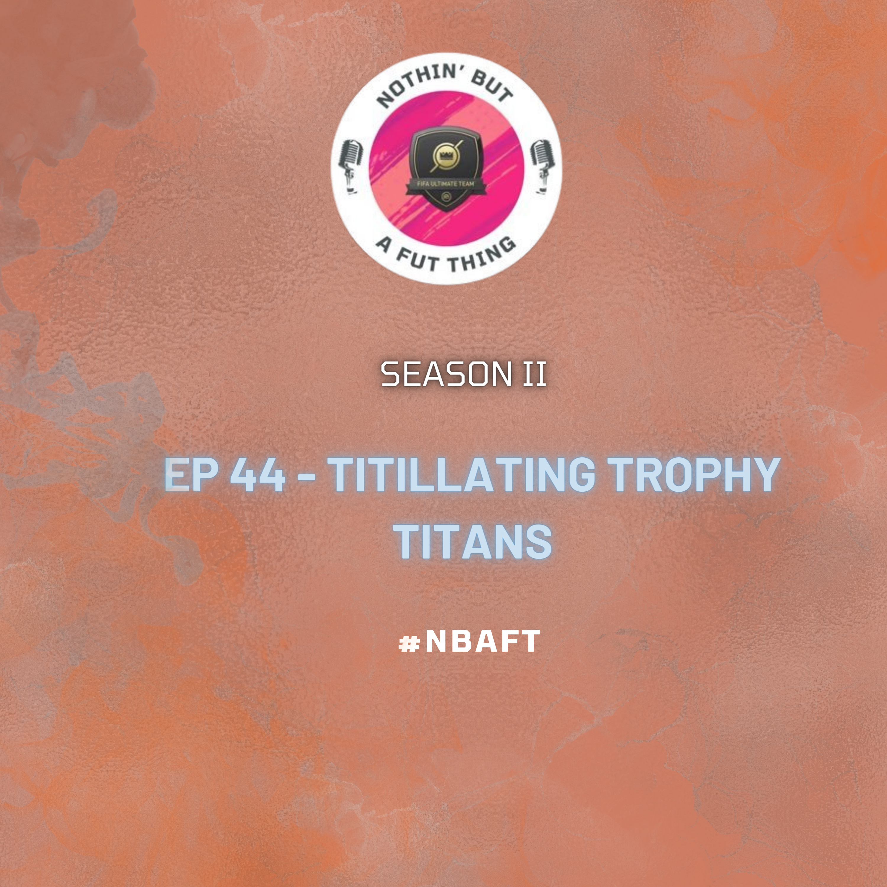 Nothin\' But A FUT Thing (NBAFT)