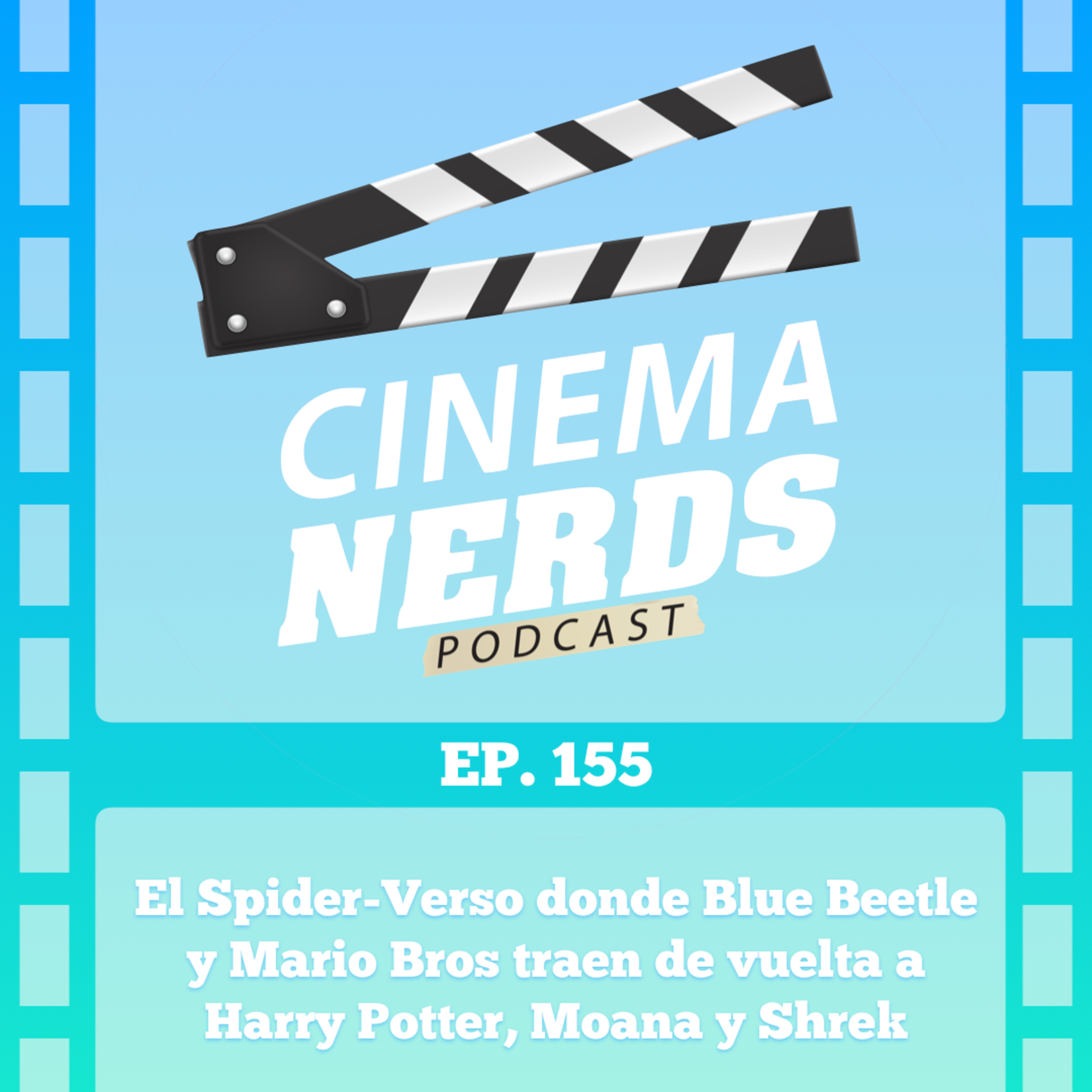 EP. 155 - El Spider-Verso donde Blue Beetle y Mario Bros traen de vuelta a Harry Potter, Moana y Shrek episode artwork